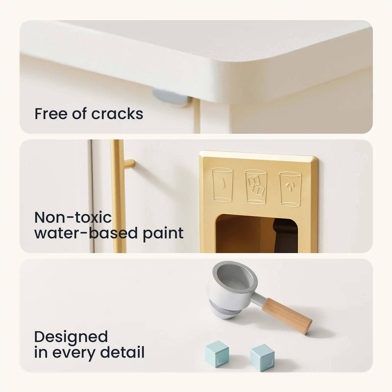 Free of cracks  
Non-toxic water-based paint  
Designed in every detail