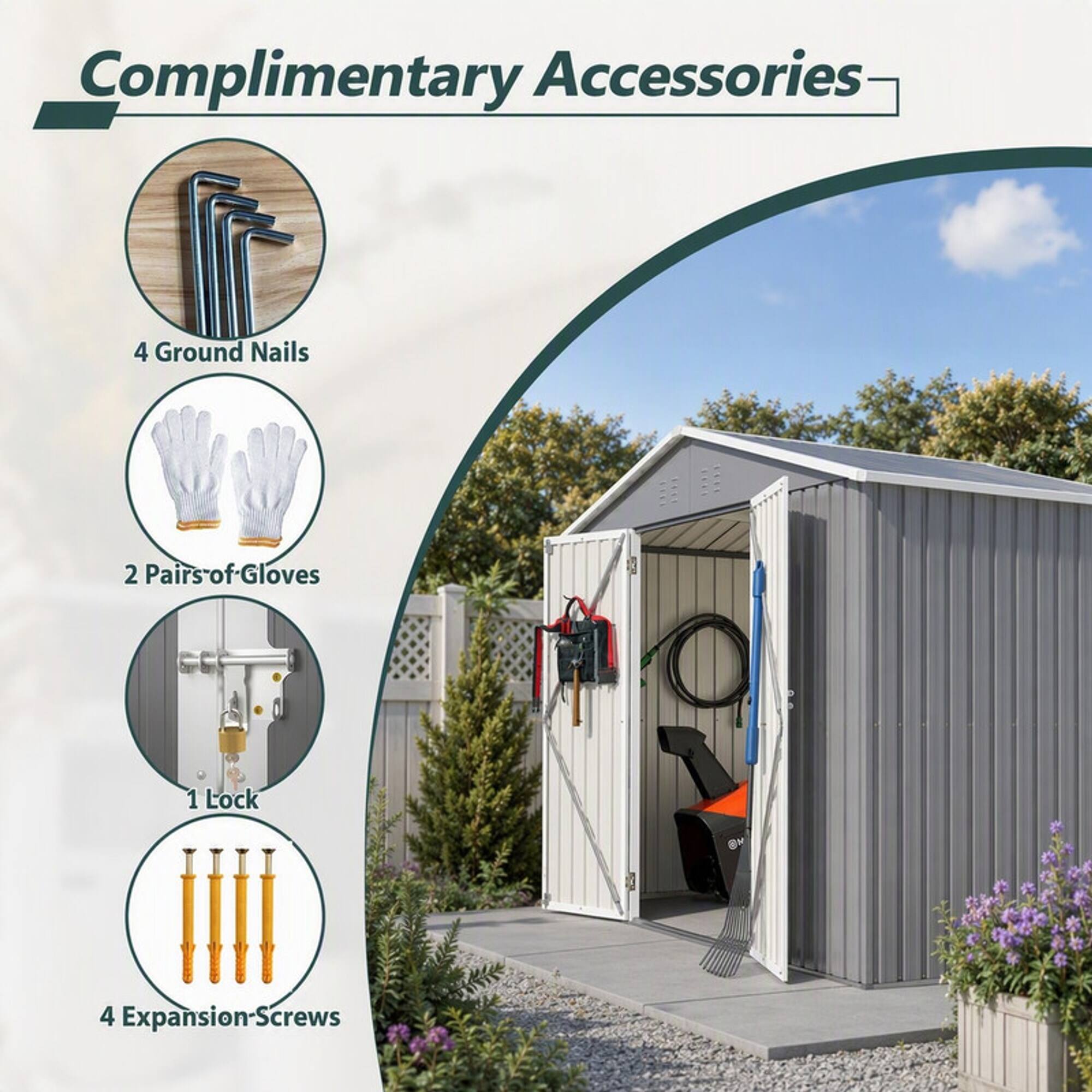 Complimentary Accessories

4 Ground Nails  
2 Pairs of Gloves  
1 Lock  
4 Expansion Screws
