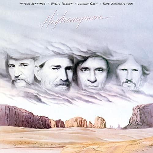 Waylon Jennings • Willie Nelson • Johnny Cash • Kris Kristofferson

Highwayman
