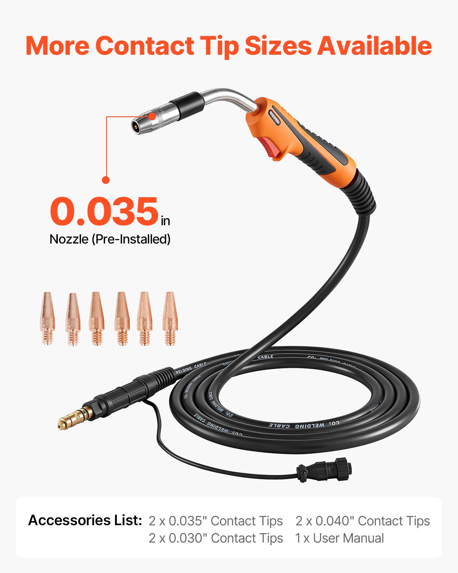 More Contact Tip Sizes Available  
0.035 in Nozzle (Pre-Installed)  

CABLE WELDING SCAFFOLD RING  
DANE N12A CD CABLE WELDING  

Accessories List:  
2 x 0.035" Contact Tips  
2 x 0.030" Contact Tips  
2 x 0.040" Contact Tips  
1 x User Manual