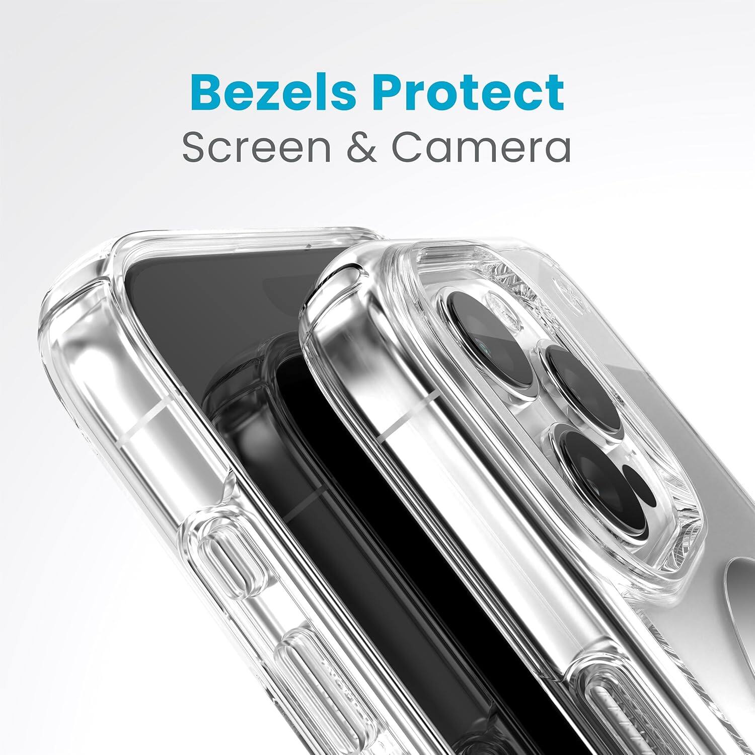 Bezels Protect  
Screen & Camera