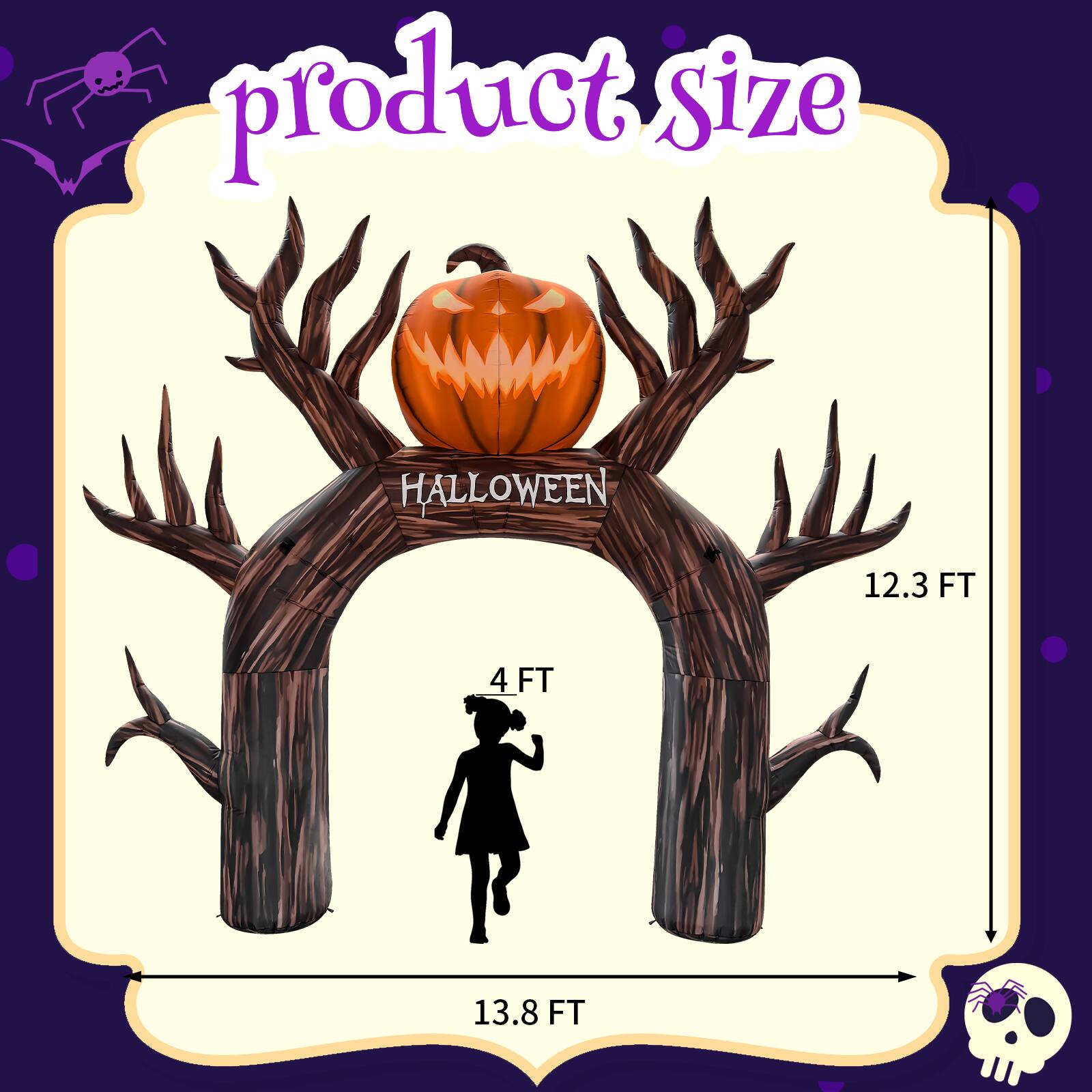 product Size  
HALLOWEEN  
12.3 FT  
4 FT  
13.8 FT