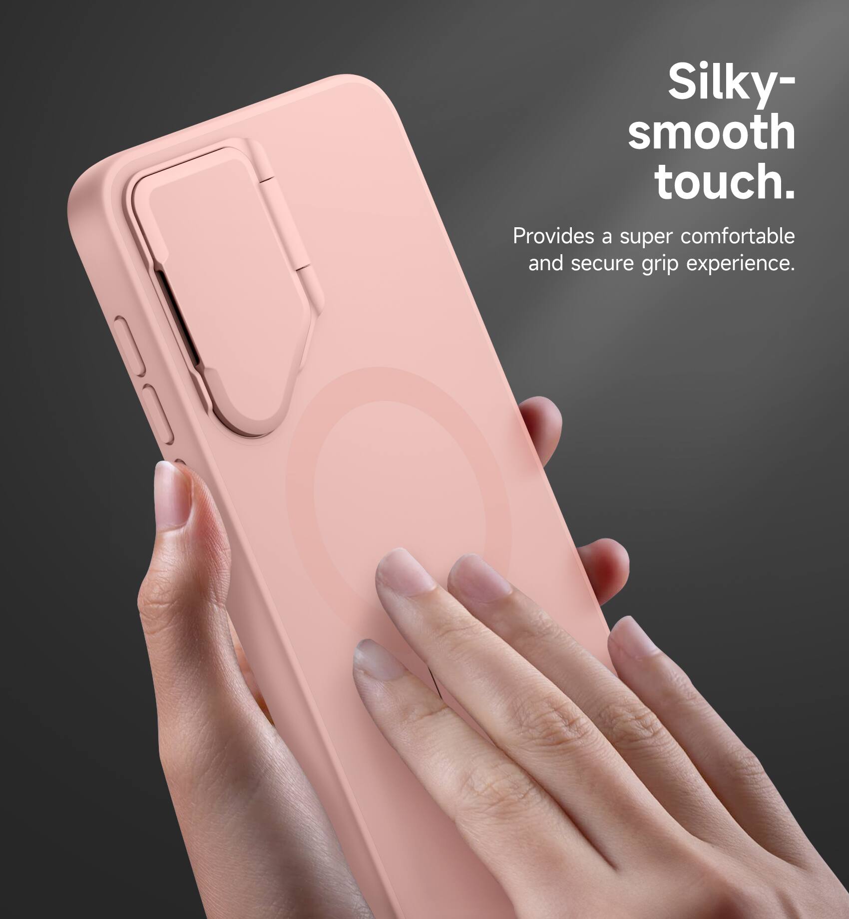 Silky-smooth touch.  
Provides a super comfortable and secure grip experience.