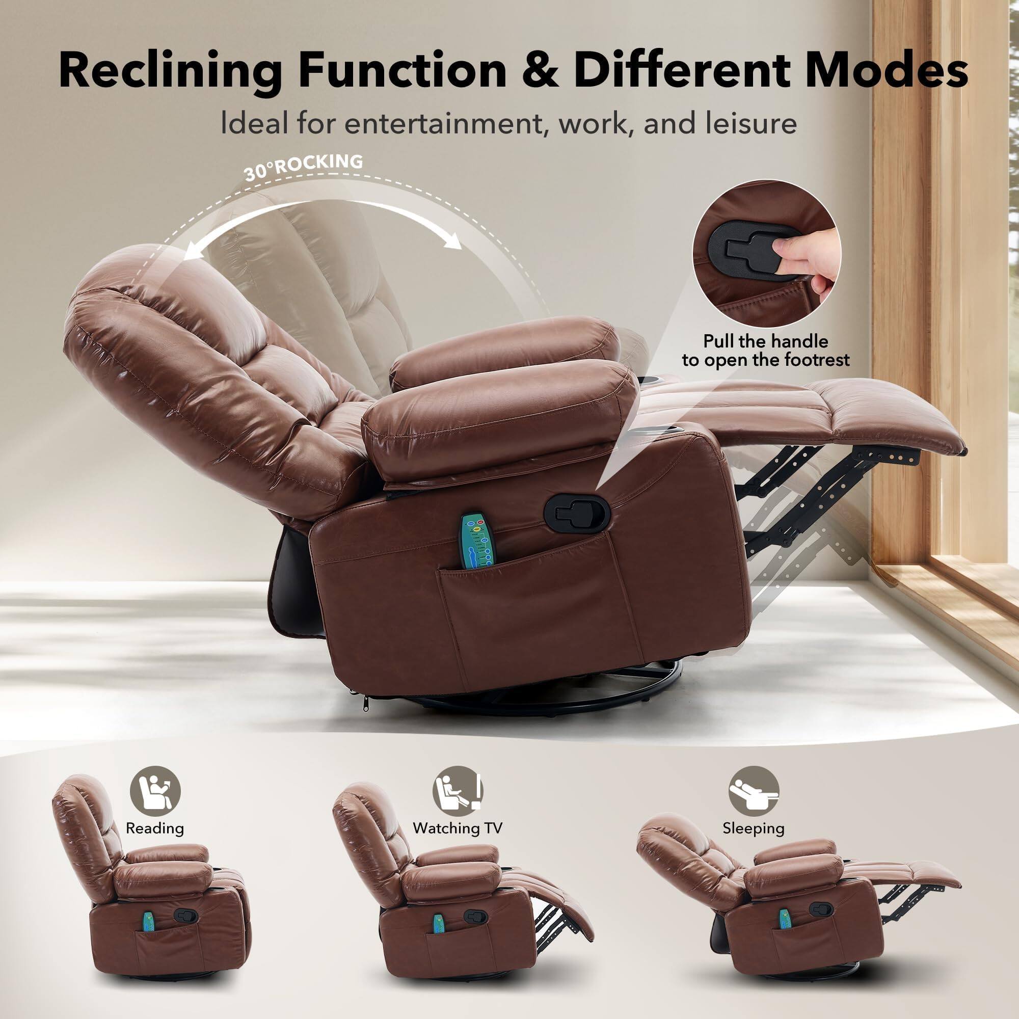 Reclining Function & Different Modes  
Ideal for entertainment, work, and leisure  

30° ROCKING  
Pull the handle to open the footrest  

Reading  
Watching TV  
Sleeping