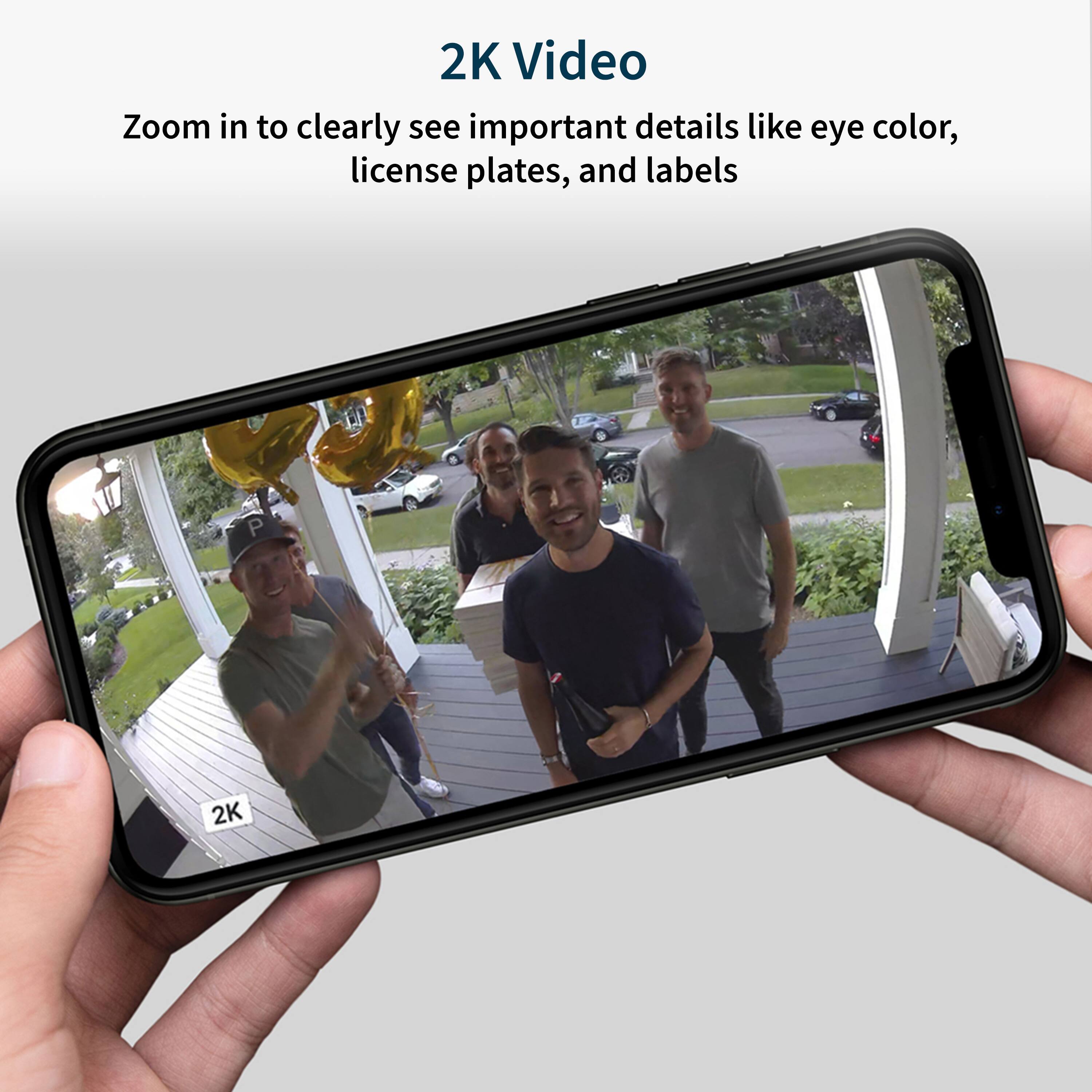 "2K Video: Zoom in to clearly see important details like eye color, license plates, and labels."