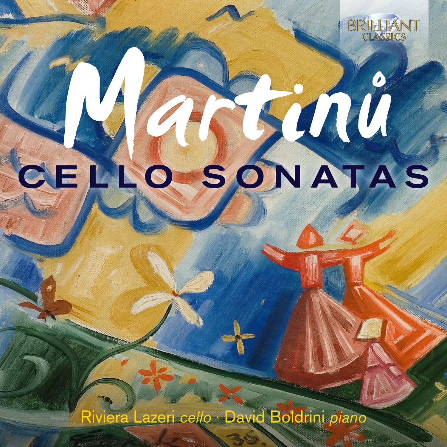 BRILLIANT CLASSICS

Martínú  
CELLO SONATAS

Riviera Lazeri cello • David Boldrini piano