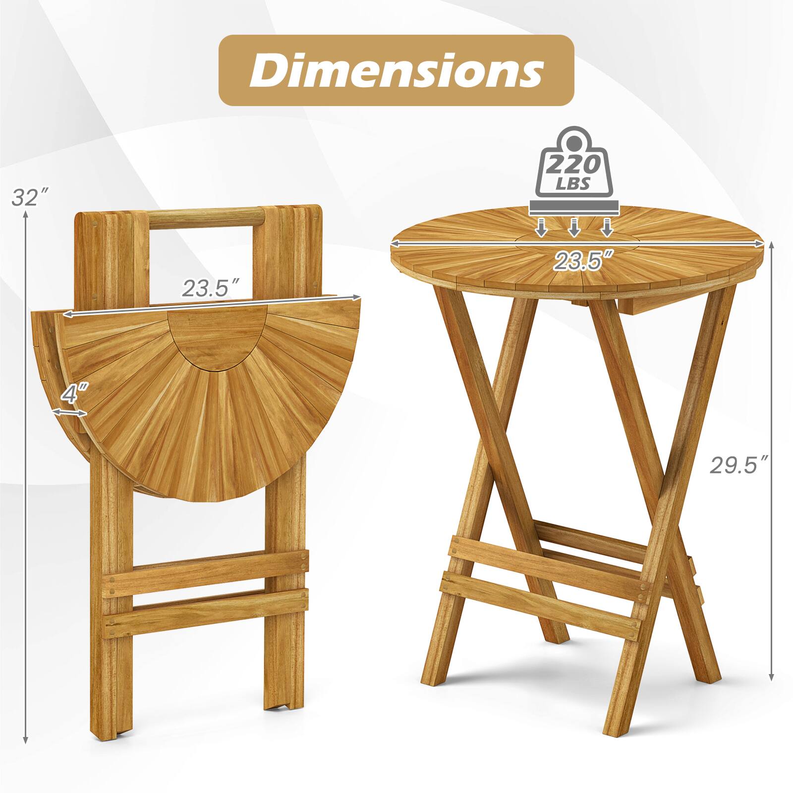 Dimensions:  
- Height: 32"  
- Seat Diameter: 23.5"  
- Backrest Height: 4"  
- Table Diameter: 23.5"  
- Table Height: 29.5"  
- Weight Capacity: 220 LBS