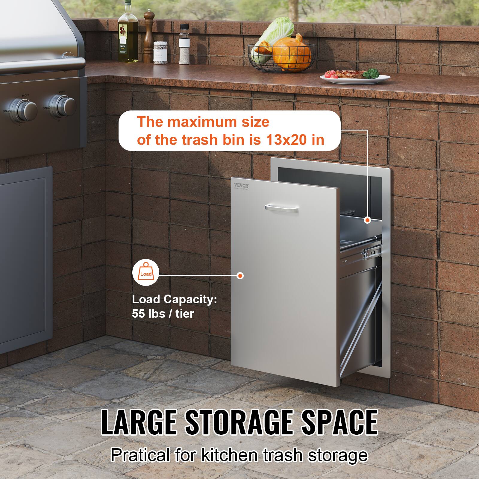 The maximum size of the trash bin is 13x20 in.

Load Capacity: 55 lbs / tier

LARGE STORAGE SPACE
Practical for kitchen trash storage