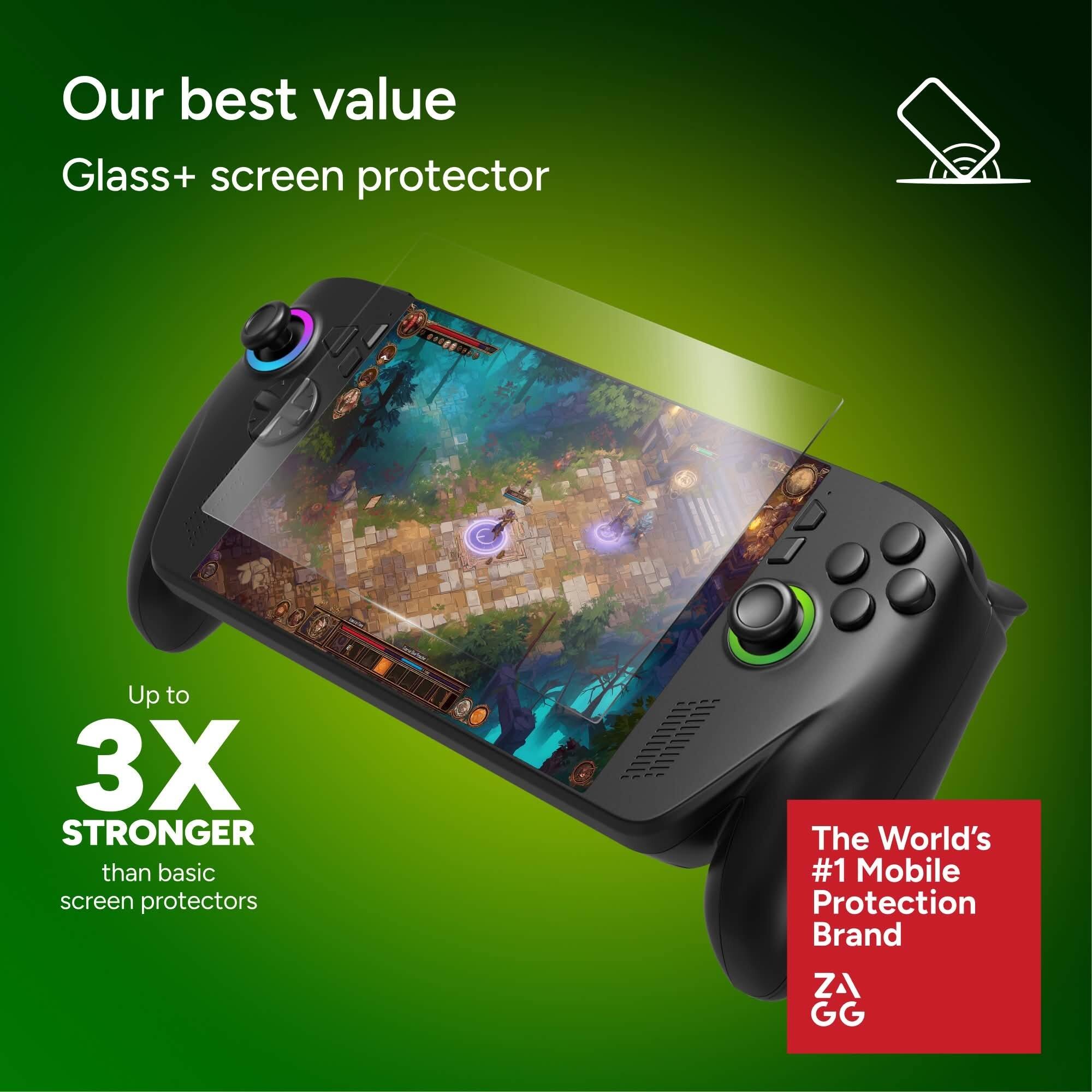 Our best value  
Glass+ screen protector  

Up to 3X STRONGER than basic screen protectors  

The World's #1 Mobile Protection Brand  
ZAGG