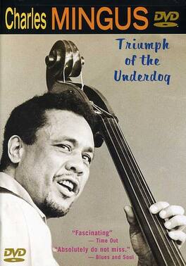 Charles Mingus - Charles Mingus: Triumph of the Underdog - DVD
