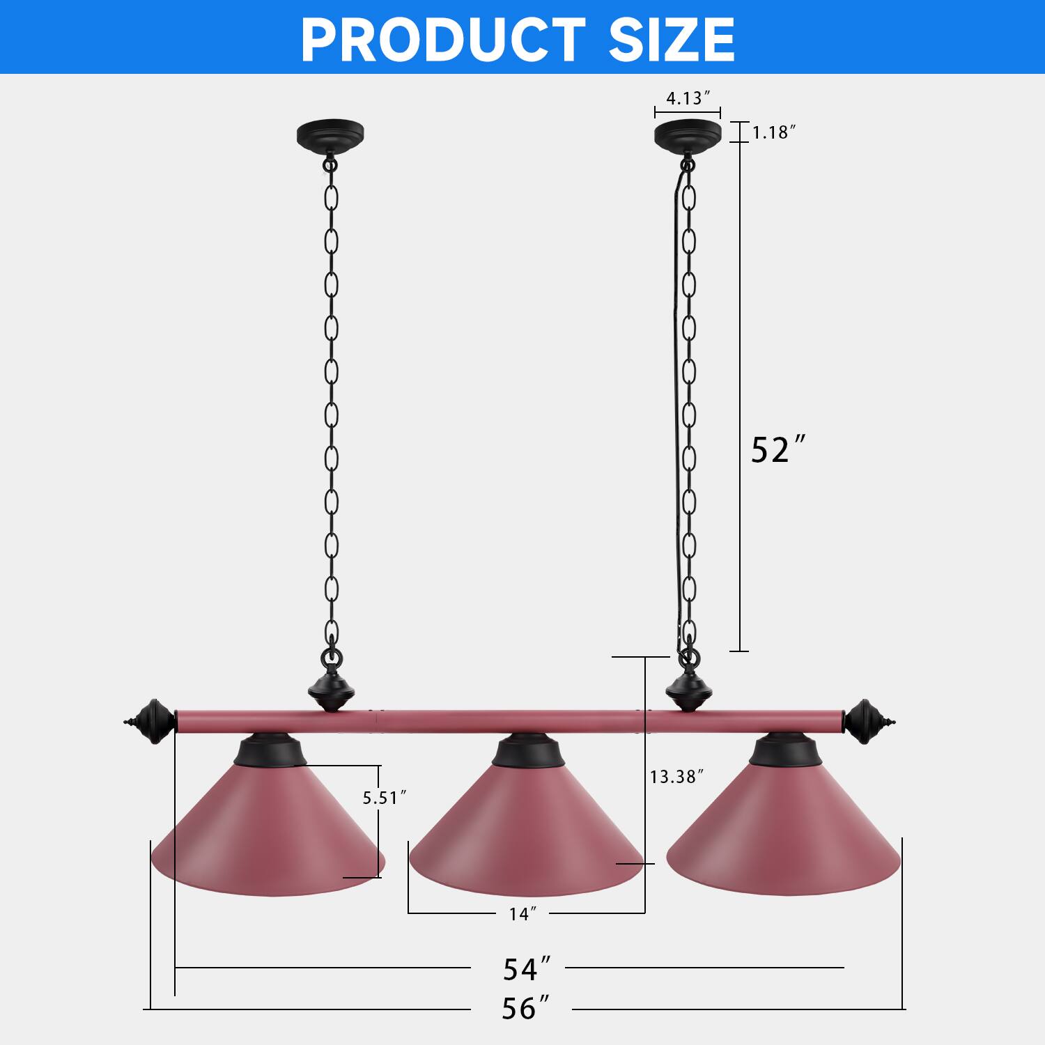PRODUCT SIZE

4.13"
1.18"
52"
5.51"
13.38"
14"
54"
56"