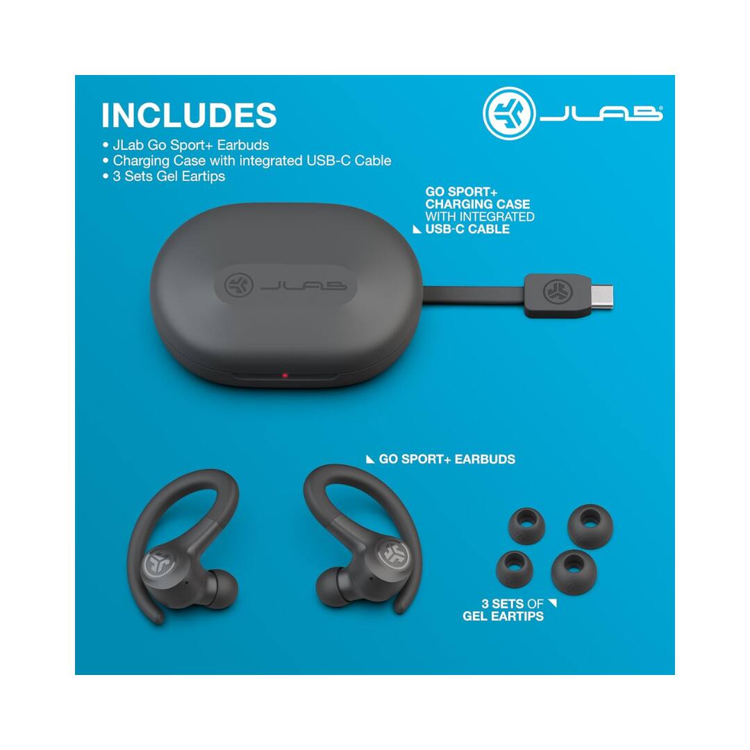 INCLUDES  
- JLab Go Sport+ Earbuds  
- Charging Case with integrated USB-C Cable  
- 3 Sets Gel Eartips  

GO SPORT+ CHARGING CASE WITH INTEGRATED USB-C CABLE  
GO SPORT+ EARBUDS  
3 SETS OF GEL EARTIPS