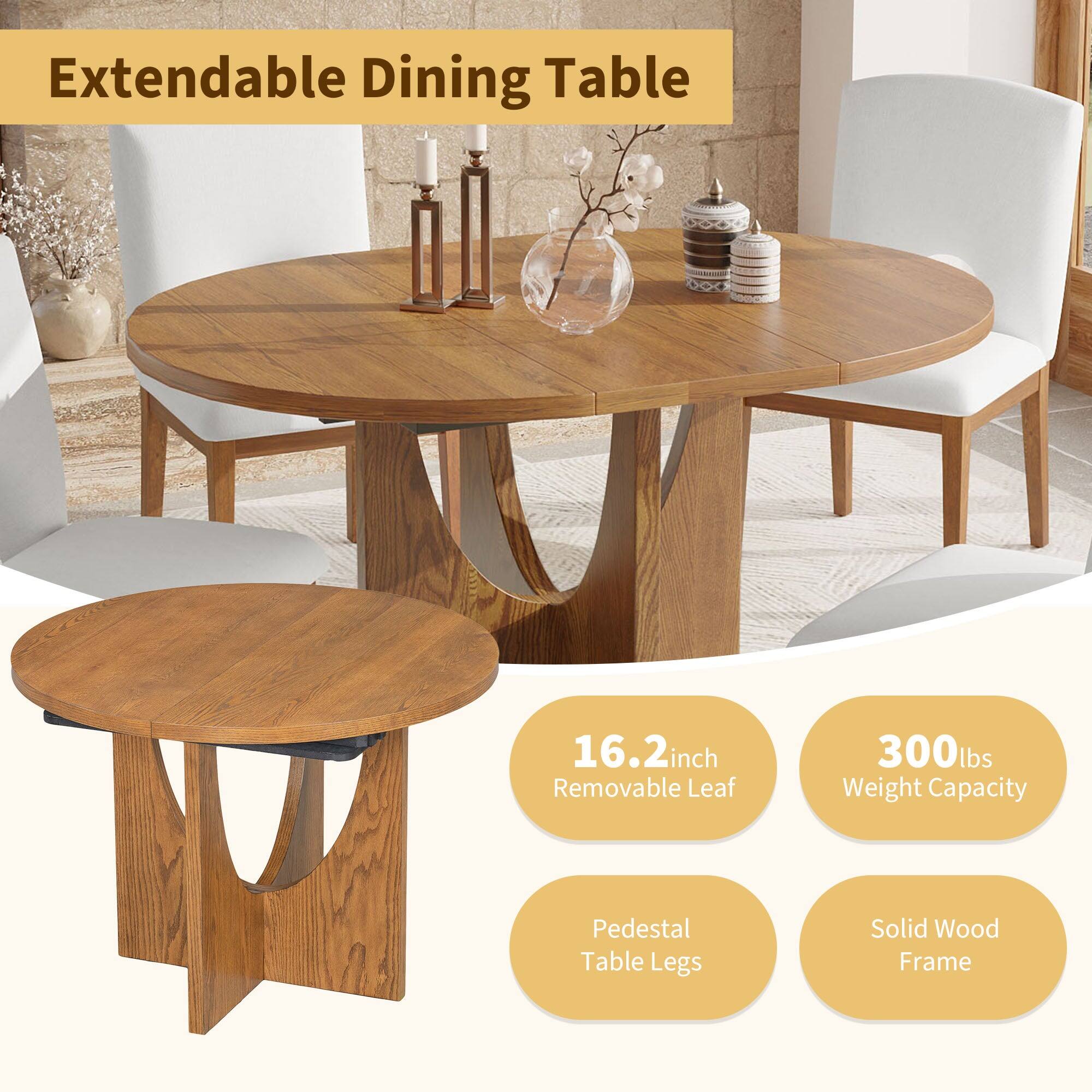 Extendable Dining Table

- 16.2 inch Removable Leaf
- 300 lbs Weight Capacity
- Pedestal Table Legs
- Solid Wood Frame