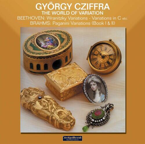GYÖRGY CZIFFRA  
THE WORLD OF VARIATION  
BEETHOVEN: Wranitzky Variations - Variations in C etc.  
BRAHMS: Paganini Variations (Book I & II)  

ArehipelRecords