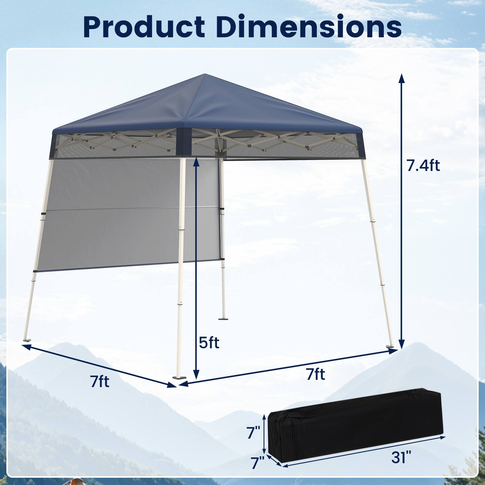 Product Dimensions

- Height: 7.4ft
- Width: 7ft
- Depth: 7ft
- Side Panels: 5ft
- Packed Dimensions: 7" x 7" x 31"