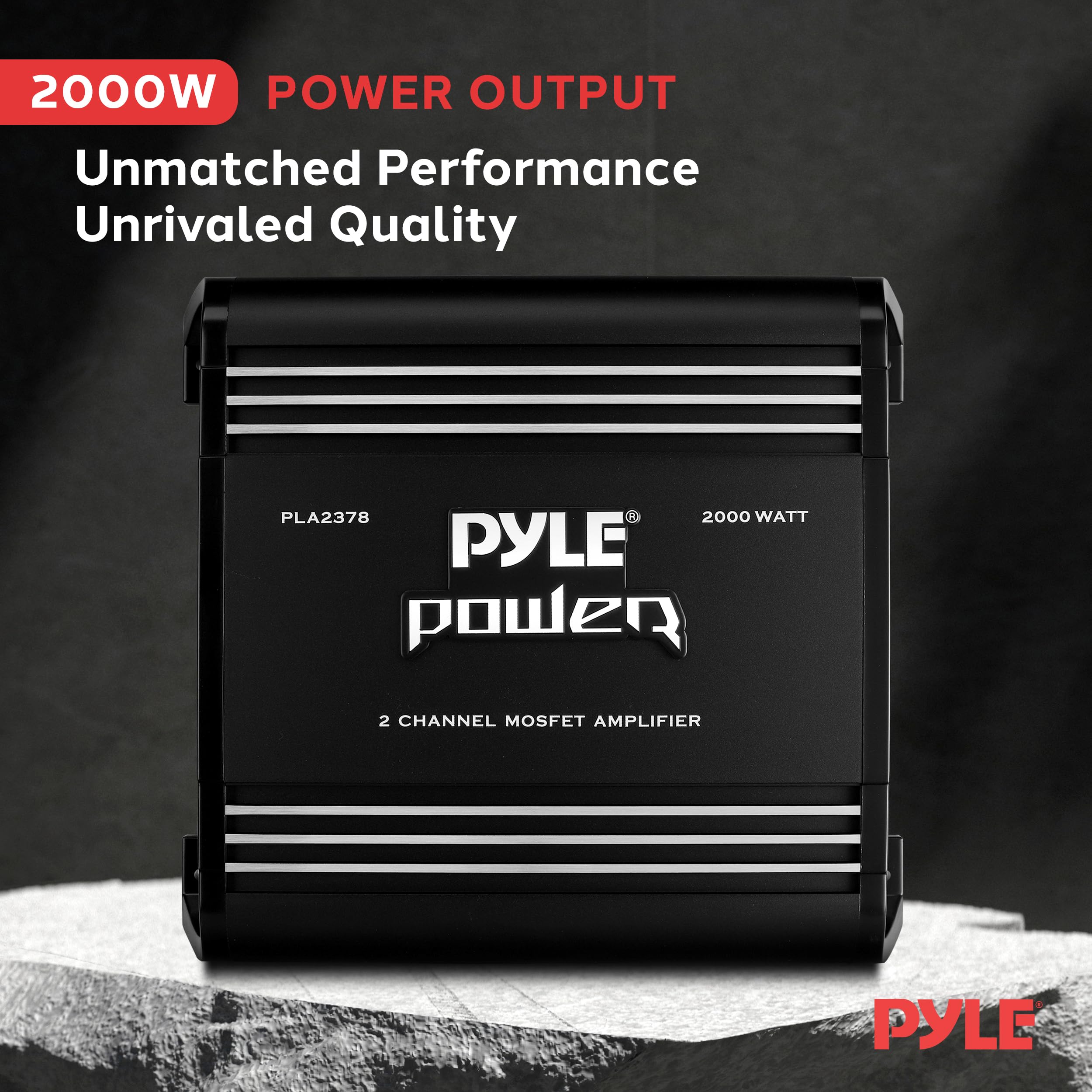 2000W POWER OUTPUT  
Unmatched Performance  
Unrivaled Quality  

PLA2378  
2000 WATT PYLE power  
2 CHANNEL MOSFET AMPLIFIER