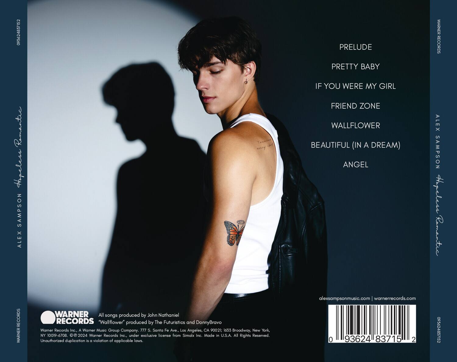 **Front Cover:**

- Alex Sampson
- Hopeless Romantic
- Warner Records

**Back Cover:**

- Prelude
- Pretty Baby
- If You Were My Girl
- Friend Zone
- Wallflower
- Beautiful (In A Dream)
- Angel

- All songs produced by John Nathaniel
- "Wallflower" produced by The Futuristics and Donny Bravo

- Warner Records Inc., A Warner Music Group Company. 777 S Santa Fe Ave., Los Angeles, CA 90021; 1655 Broadway, New York, NY 10019-6708.
- © 2024 Warner Records Inc., under exclusive license from Simax Inc. Made in U.S.A. All Rights Reserved.
- Unauthorized duplication is a violation of applicable laws.

- alexsampsonmusic.com | warnerrecords.com

- 0 93624 83715 2

- Warner Records

- Hopeless Romantic

- Warner Records

- Warner Records Inc., A Warner Music Group Company. 777 S Santa Fe Ave., Los Angeles, CA 90021; 1655 Broadway, New
