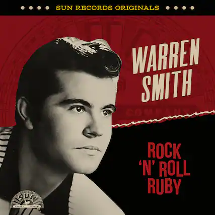 SUN RECORDS ORIGINALS
WARREN SMITH
ROCK 'N' ROLL RUBY
SUN RECORD COMPANY