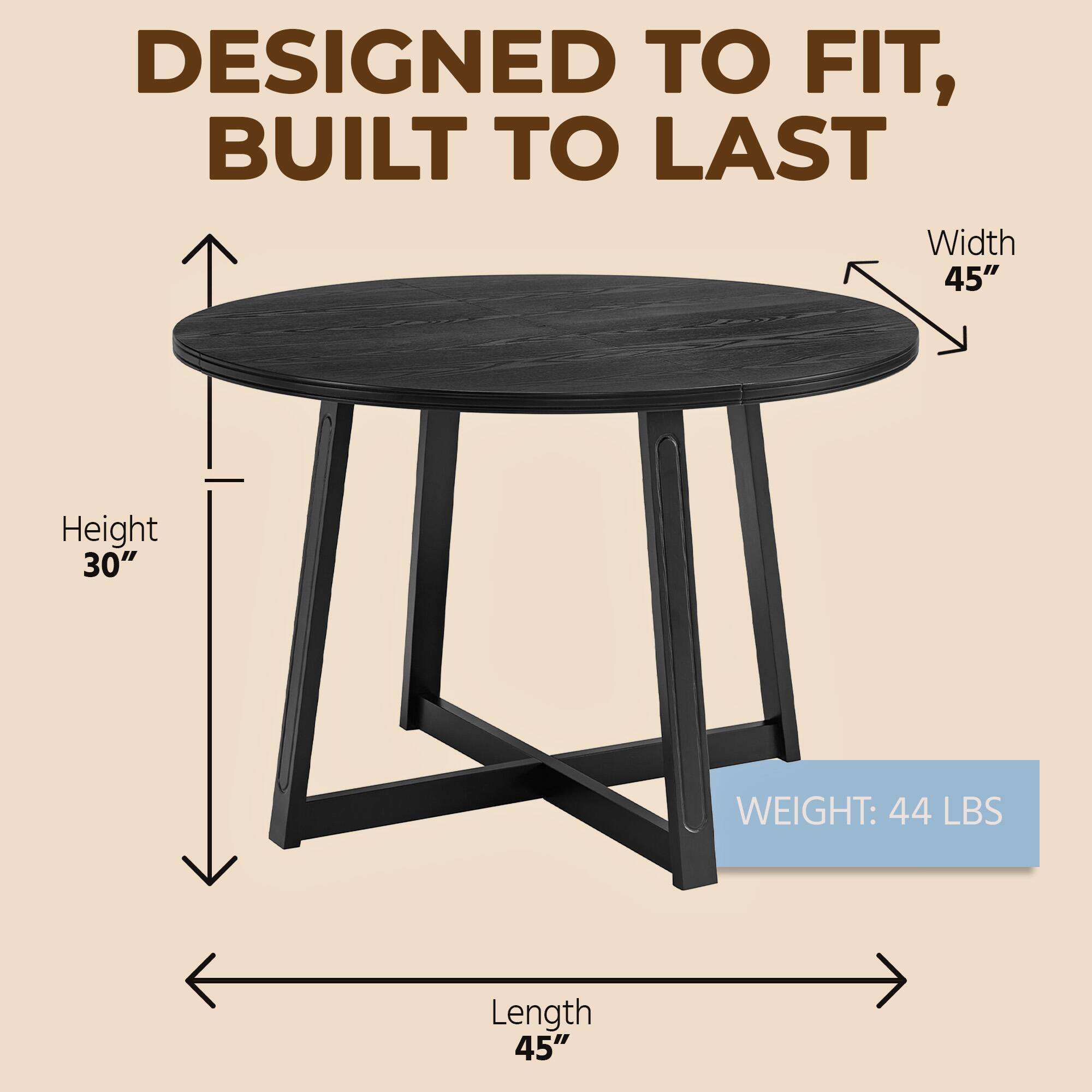 DESIGNED TO FIT, BUILT TO LAST

Width: 45"
Height: 30"
Length: 45"
WEIGHT: 44 LBS
