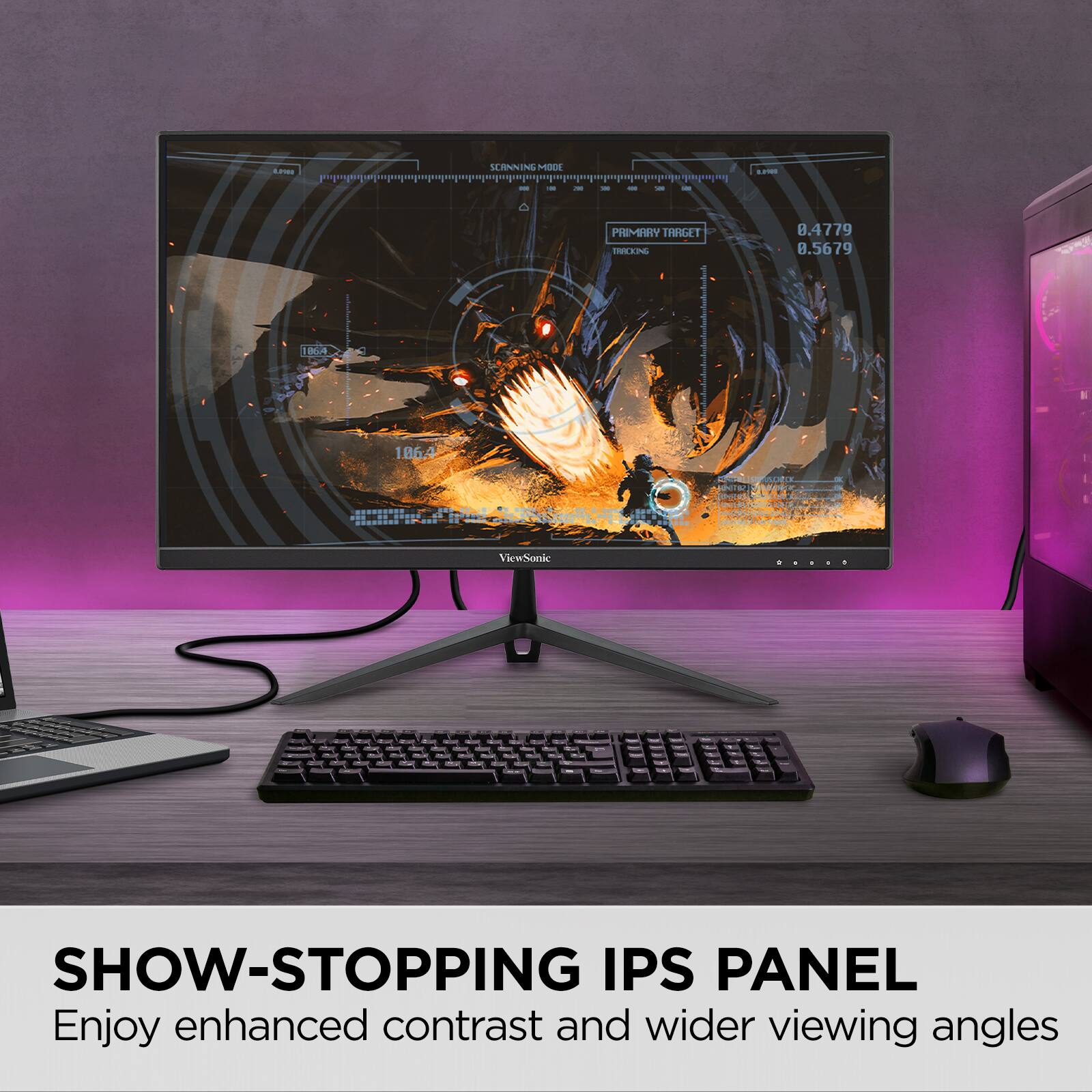 Show-Stopping IPS Panel: Enjoy enhanced contrast and wider viewing angles.
