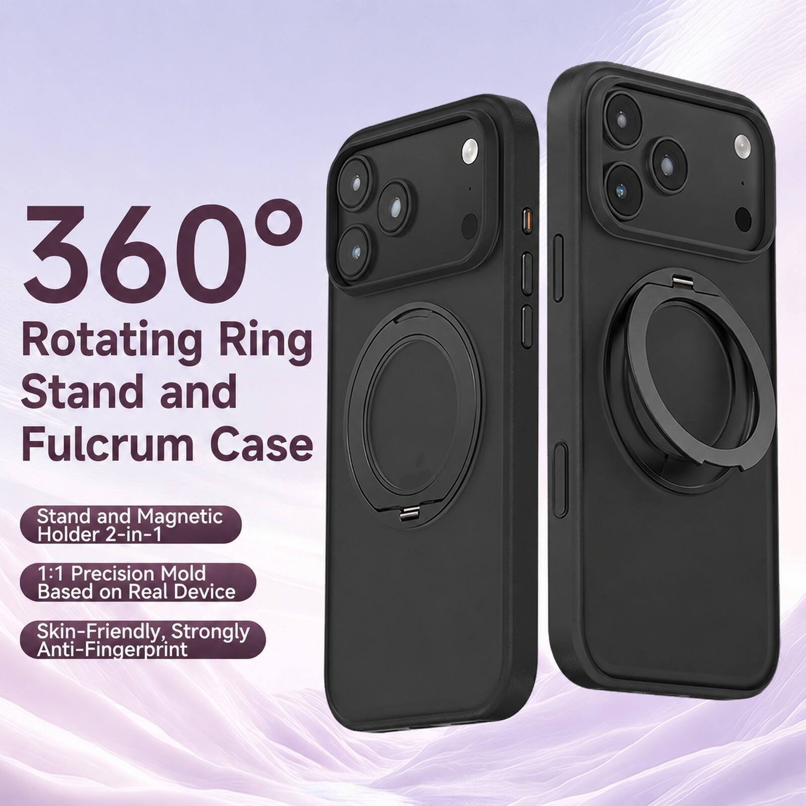 360° Rotating Ring Stand and Fulcrum Case

Stand and Magnetic Holder 2-in-1

1:1 Precision Mold Based on Real Device

Skin-Friendly, Strongly Anti-Fingerprint