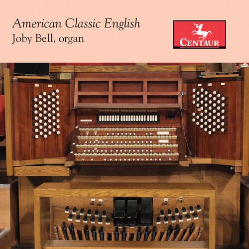 American Classic English  
Joby Bell, organ  

CENTAUR