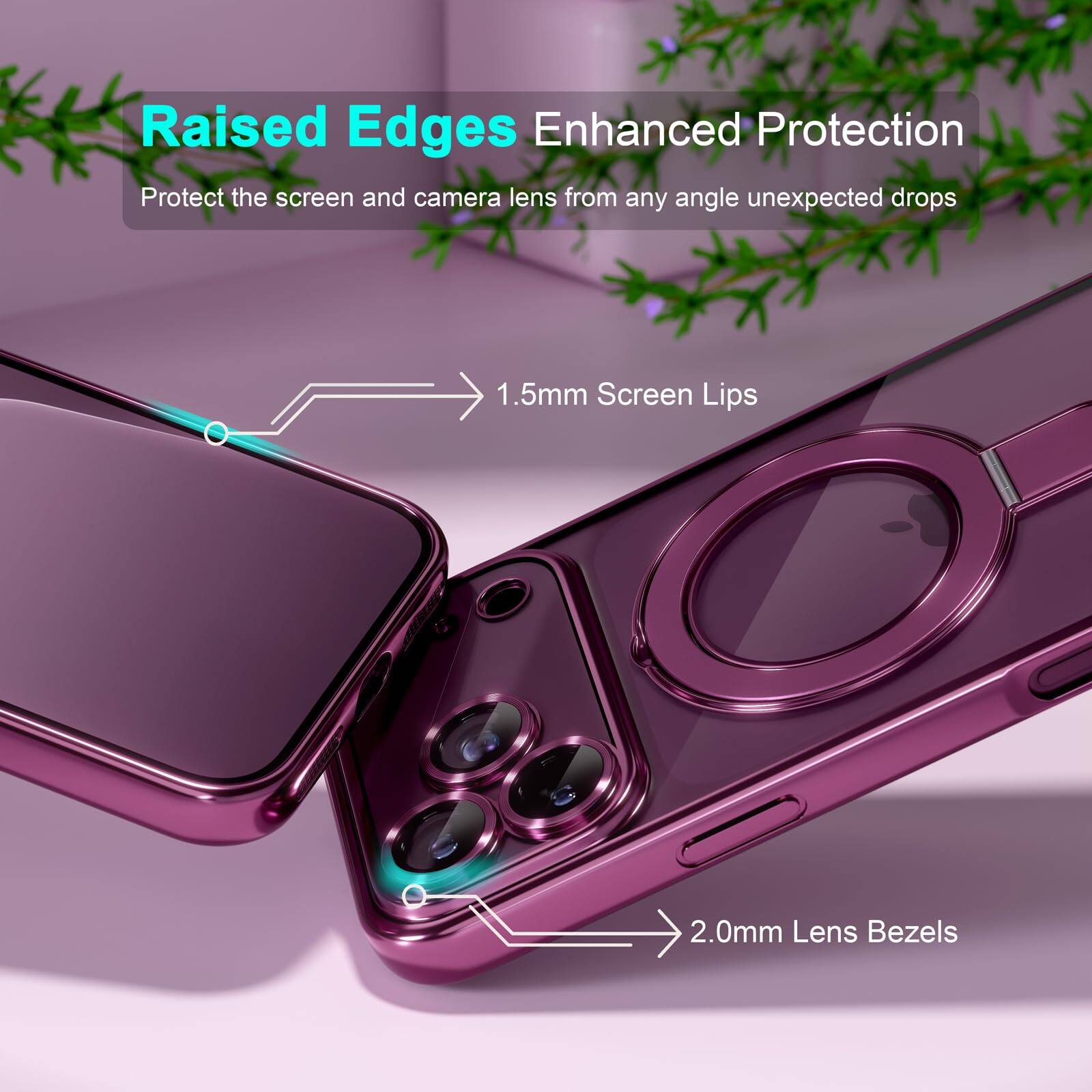 Raised Edges Enhanced Protection  
Protect the screen and camera lens from any angle unexpected drops  
1.5mm Screen Lips  
2.0mm Lens Bezels