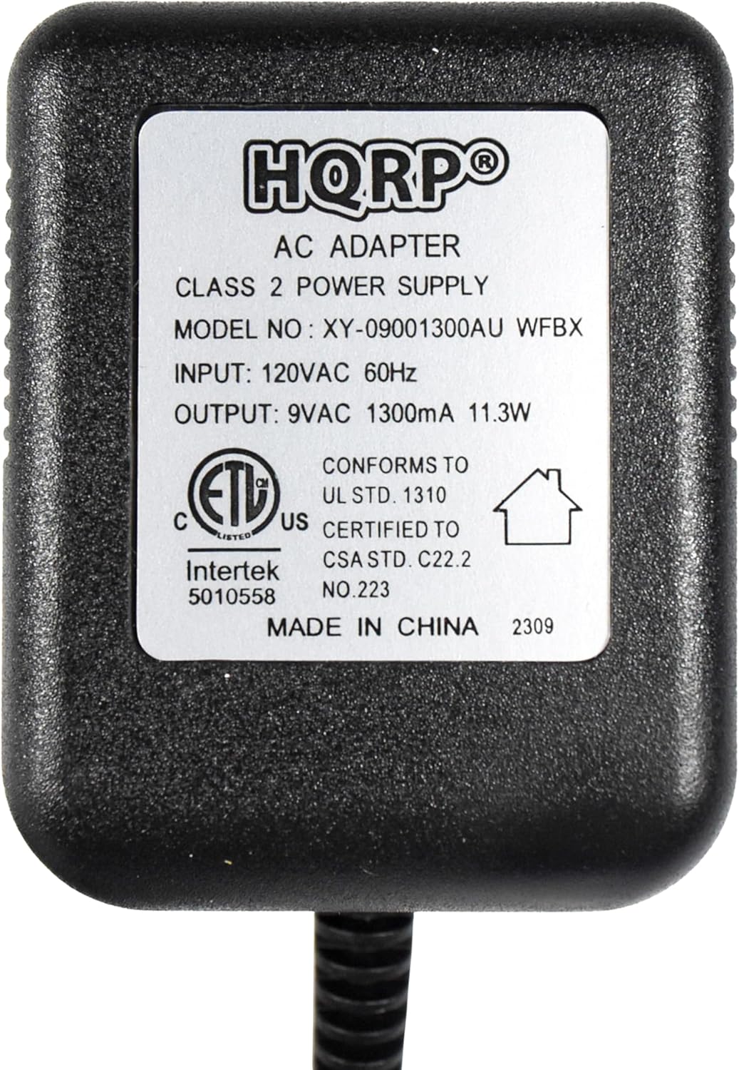HQRPO AC ADAPTER CLASS 2 POWER SUPPLY MODEL NO: XY-09001300AU WFBX INPUT: 120VAC 60Hz OUTPUT: 9VAC 1300mA 11.3W CONFORMS TO C ETD US UL STD. 1310 LISTED CERTIFIED TO CSA STD. C22.2 Intertek 5010558 NO.223 MADE IN CHINA 2309
