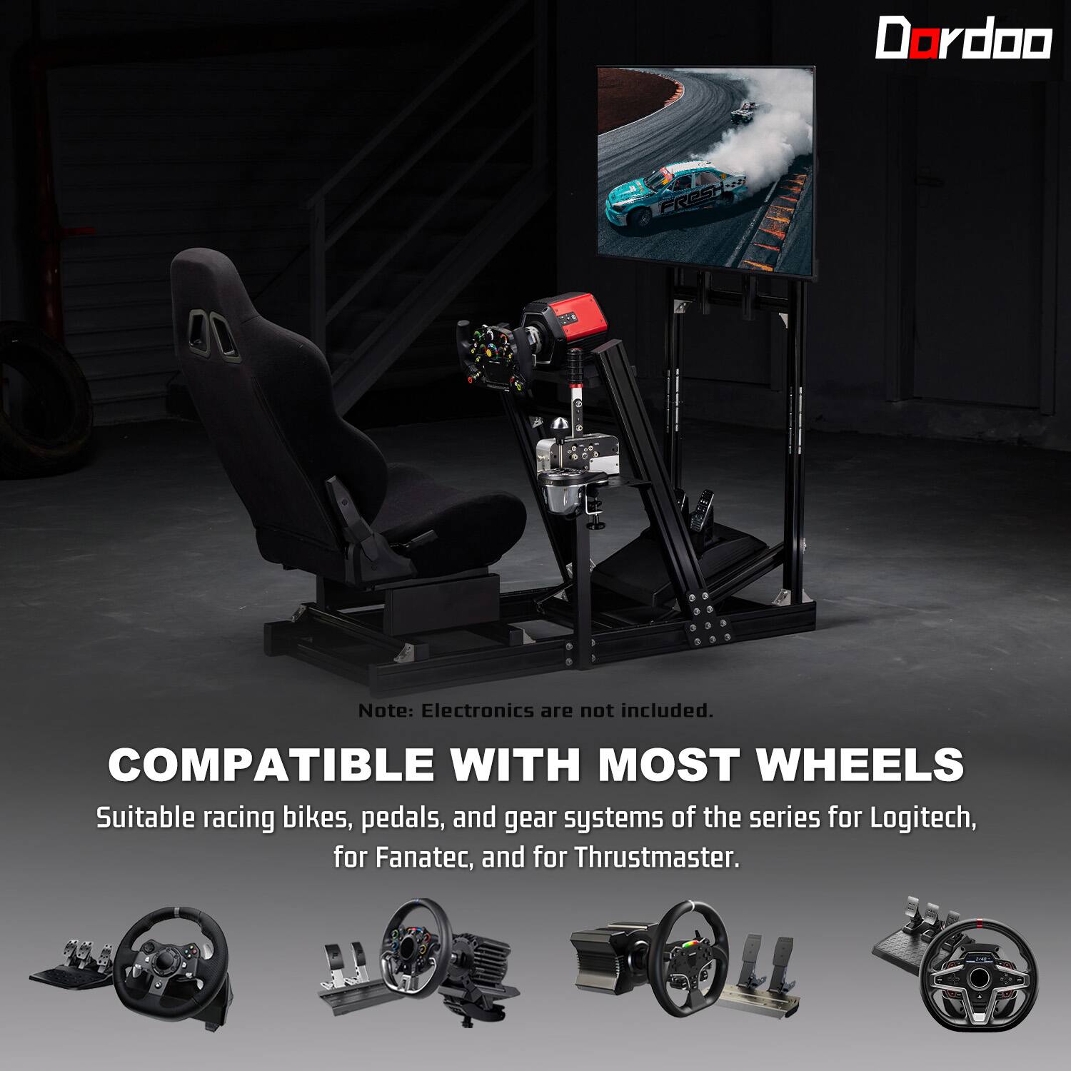 Dordoo  
FRESH.com  

Note: Electronics are not included.  

COMPATIBLE WITH MOST WHEELS  
Suitable racing bikes, pedals, and gear systems of the series for Logitech, for Fanatec, and for Thrustmaster.