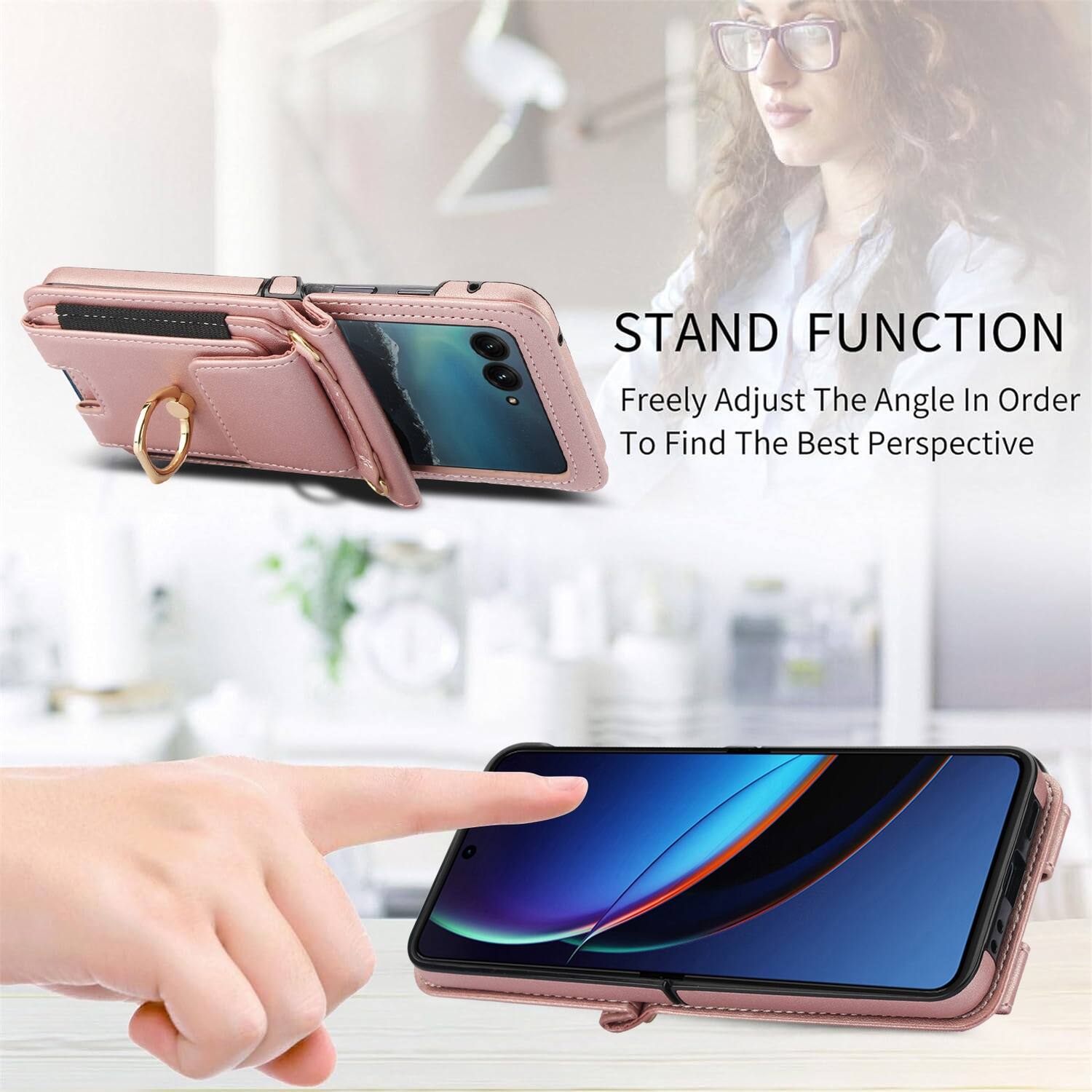 STAND FUNCTION  
Freely Adjust The Angle In Order To Find The Best Perspective
