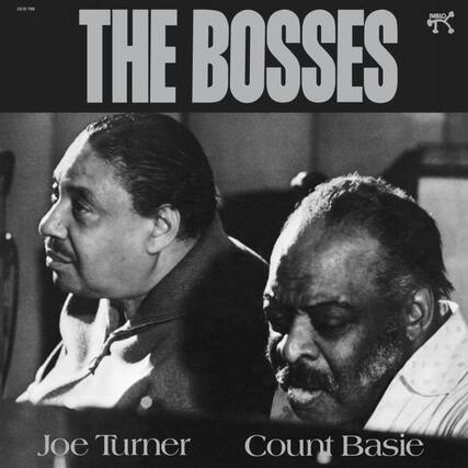 THE BOSSES
Joe Turner
Count Basie