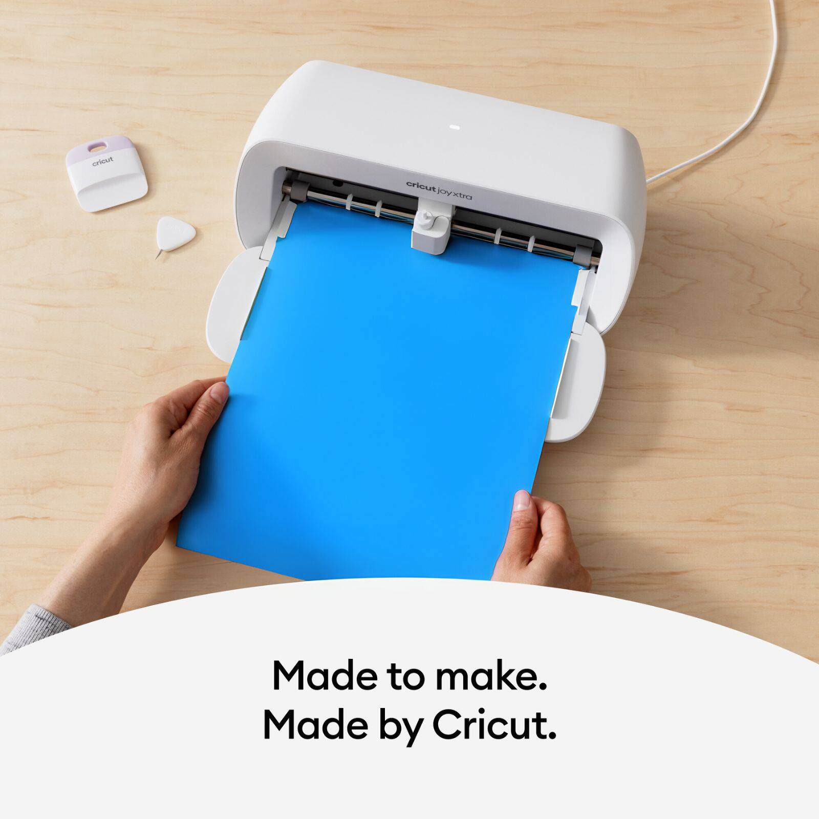 Made to make.  
Made by Cricut.