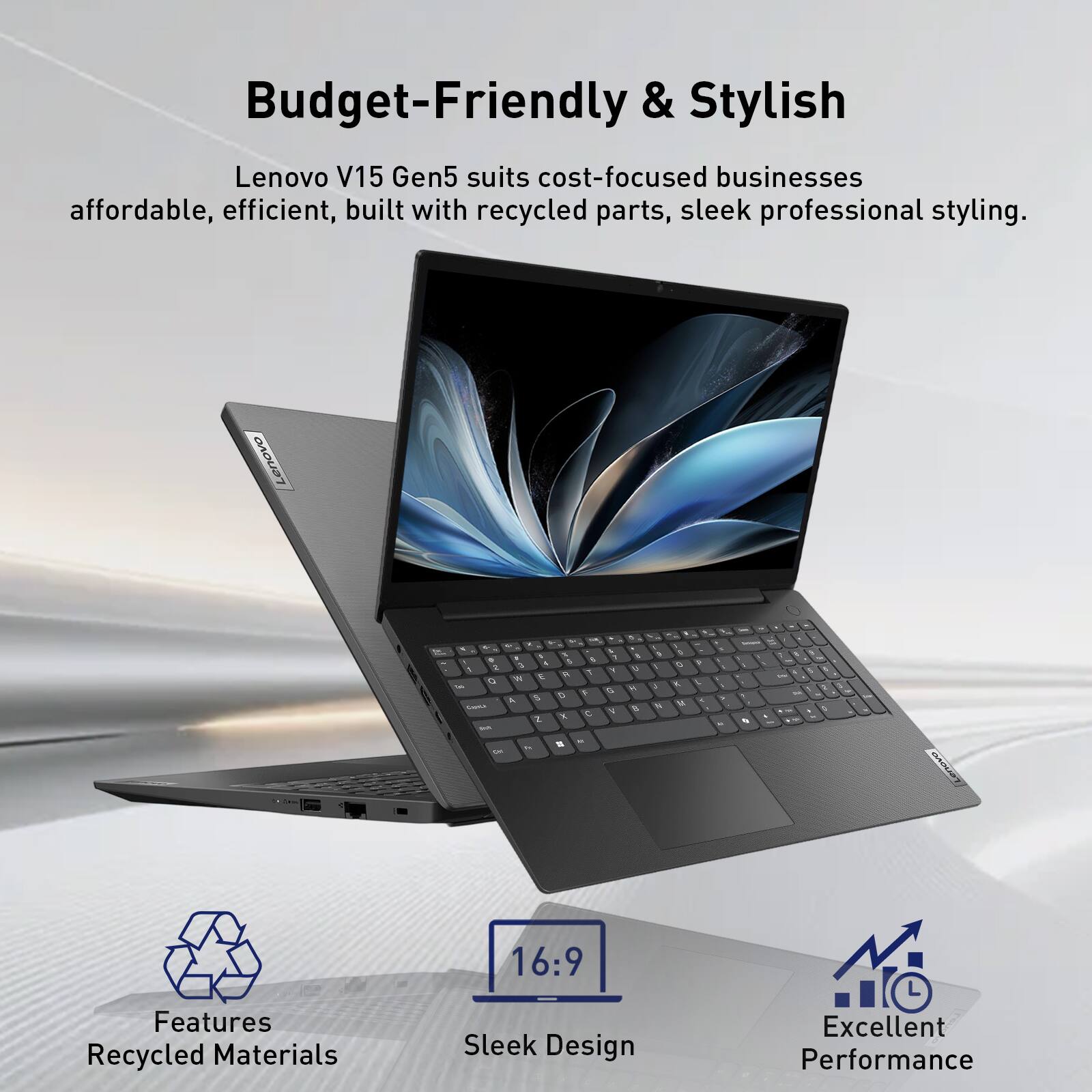 Budget-Friendly & Stylish

Lenovo V15 Gen5 suits cost-focused businesses affordable, efficient, built with recycled parts, sleek professional styling.

Lenovo

Features
- Recycled Materials
- Sleek Design
- Excellent Performance

16:9