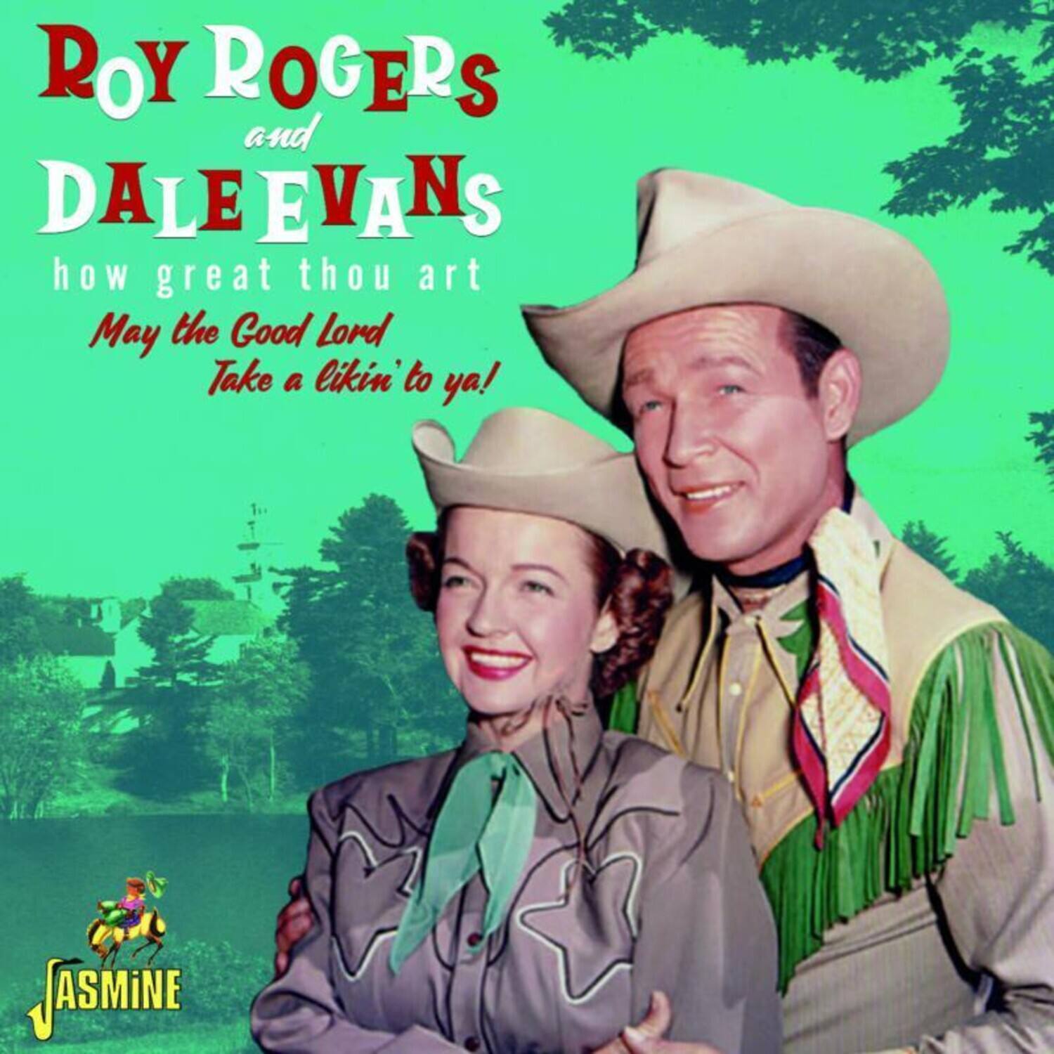 Roy Rogers & Dale Evans - How Great Thou Art: May The Good Lord Take A Likin' To Ya   - COMPACT DISCS [CD]