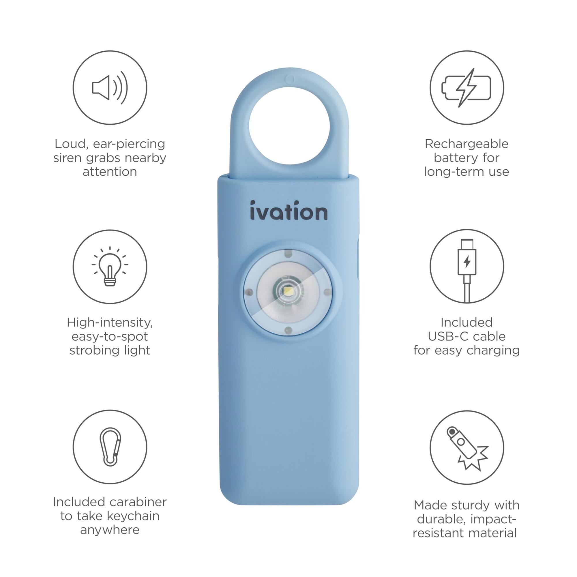 Loud, ear-piercing siren grabs nearby attention

High-intensity, easy-to-spot strobing light

Rechargeable battery for long-term use

Included USB-C cable for easy charging

Included carabiner to take keychain anywhere

Made sturdy with durable, impact-resistant material