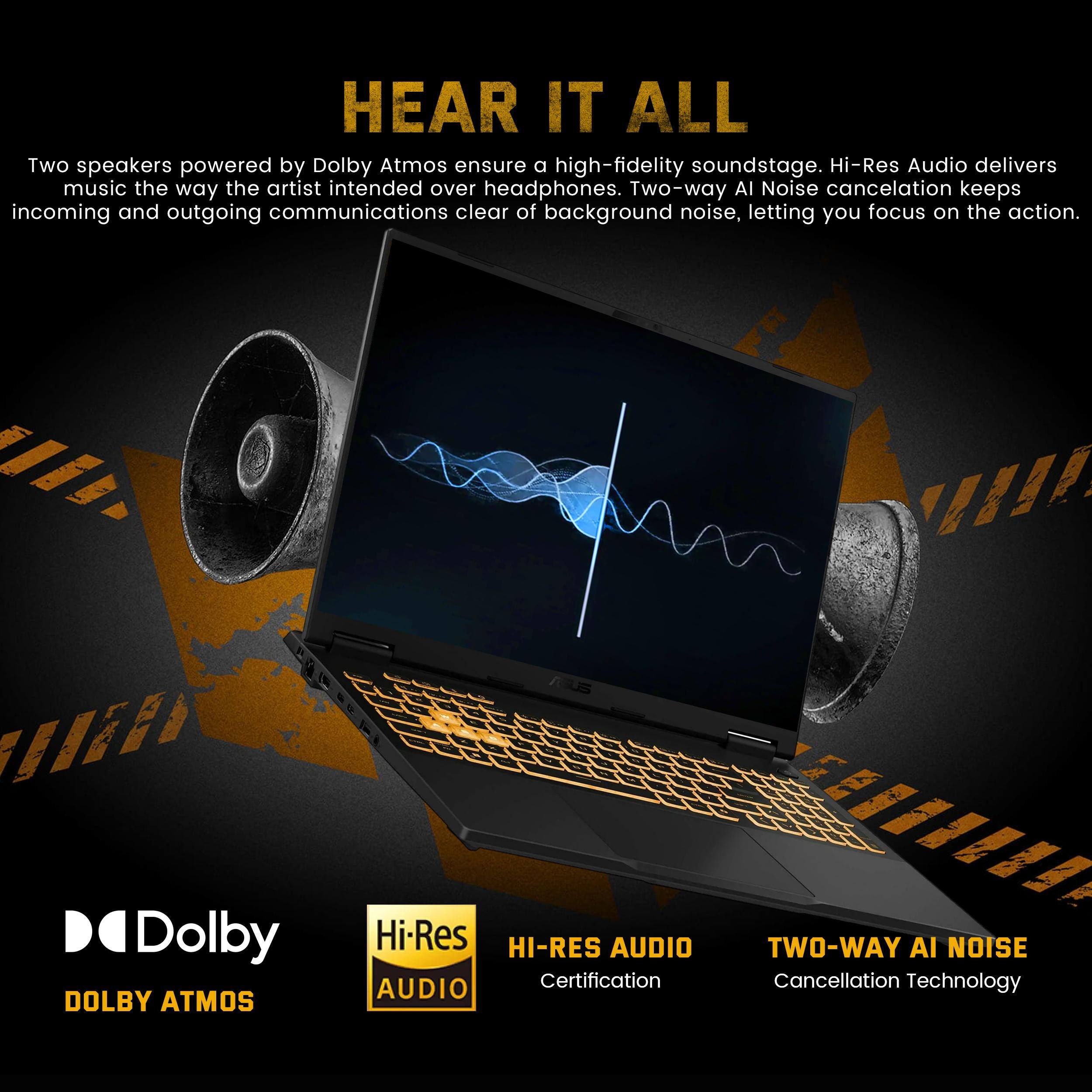 HEAR IT ALL

Two speakers powered by Dolby Atmos ensure a high-fidelity soundstage. Hi-Res Audio delivers music the way the artist intended over headphones. Two-way AI Noise cancellation keeps incoming and outgoing communications clear of background noise, letting you focus on the action.

- Dolby DOLBY ATMOS
- Hi-Res HI-RES AUDIO Certification
- TWO-WAY AI NOISE Cancellation Technology