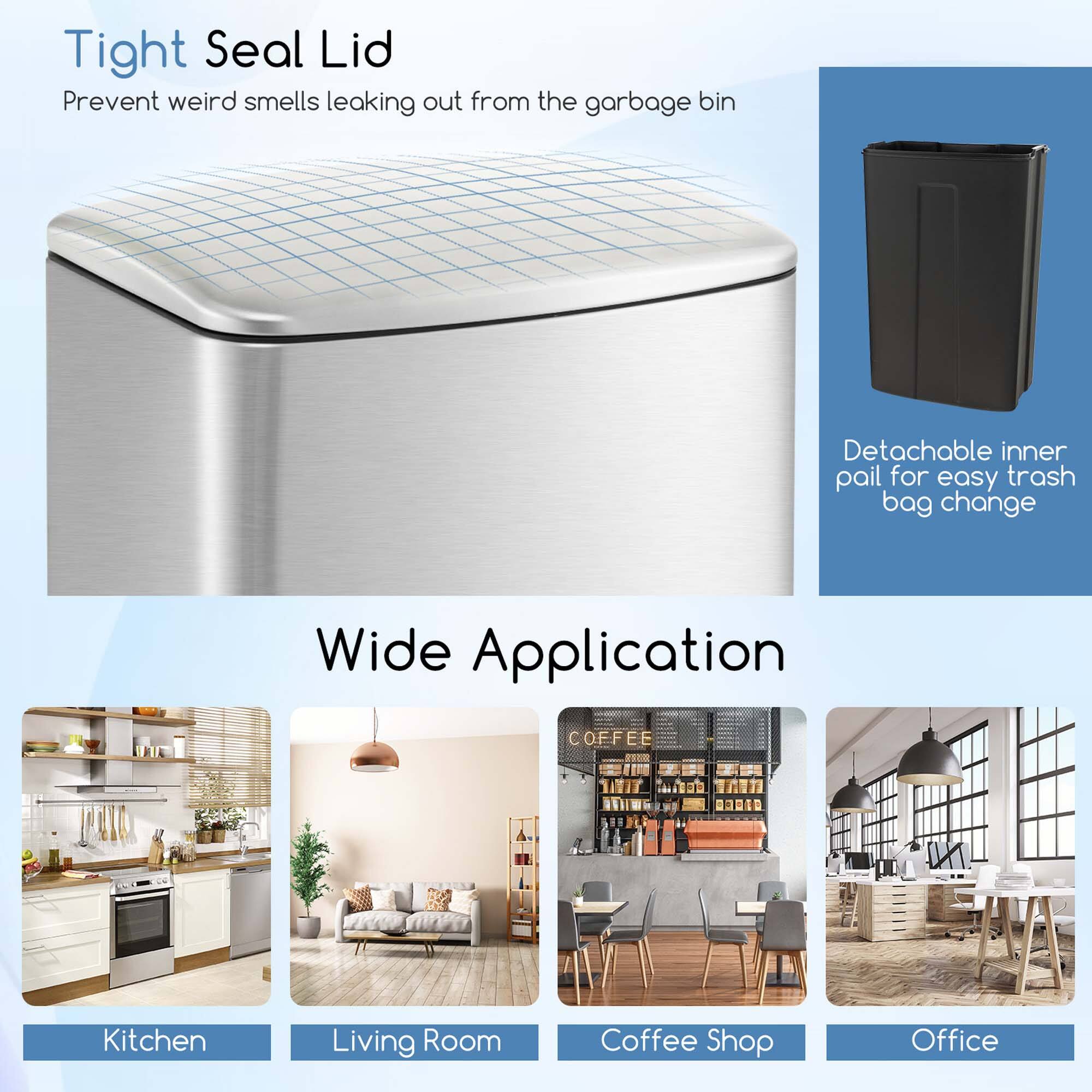 Tight Seal Lid  
Prevent weird smells leaking out from the garbage bin  

Detachable inner pail for easy trash bag change  

Wide Application  
Kitchen  
Living Room  
Coffee Shop  
Office