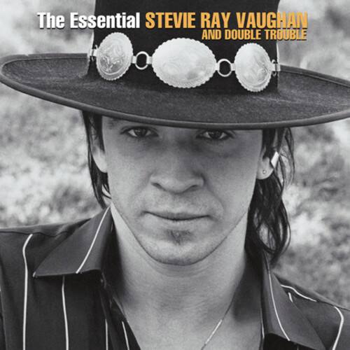 The Essential STEVIE RAY VAUGHAN AND DOUBLE TROUBLE