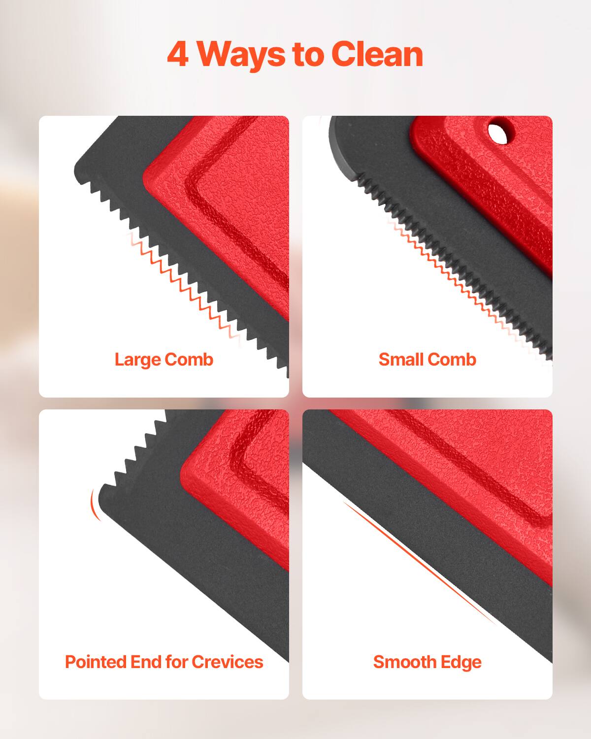 4 Ways to Clean

- Large Comb
- Small Comb
- Pointed End for Crevices
- Smooth Edge