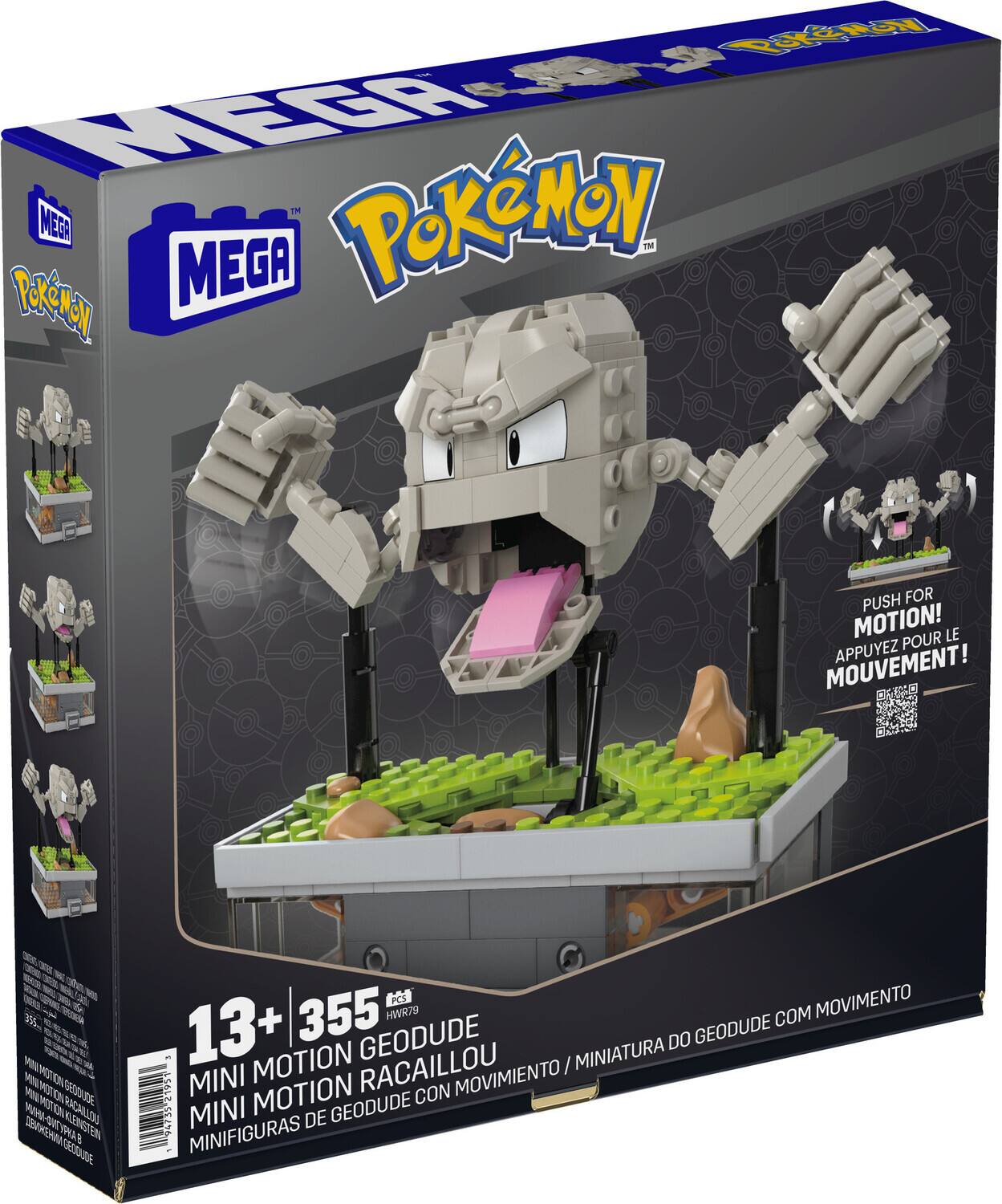**Front:**

- MEGA Pokémon
- PUSH FOR MOTION! APPLIQUEZ POUR LE MOUVEMENT!
- 13+ 355 PCS
- MINI MOTION GEODUDE / MINIATURA DO GEODUDE COM MOVIMENTO / MINI MOTION RACAILLOU / MINIFIGURAS DE GEODUDE CON MOVIMIENTO

**Side:**

- MEGA
- 13+ 355 PCS
- MINI MOTION GEODUDE / MINIATURA DO GEODUDE COM MOVIMENTO / MINI MOTION RACAILLOU / MINIFIGURAS DE GEODUDE CON MOVIMIENTO
- HWR79

**Back:**

- (Text is not fully visible, but includes details about the set and instructions for motion feature)