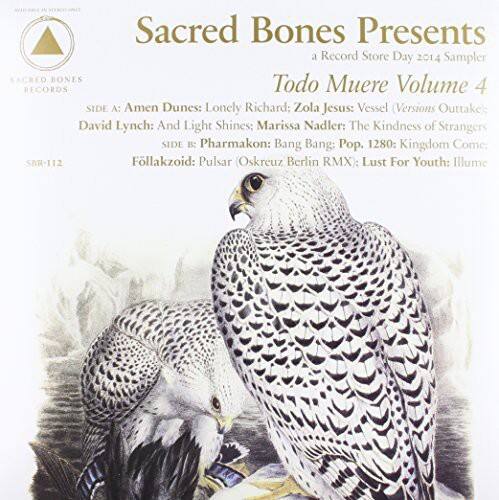 Sacred Bones Presents  
a Record Store Day 2014 Sampler  
Todo Muere Volume 4  

SIDE A:  
Amen Dunes: Lonely  
Richard: Zola Jesus: Vessel  
Versions Outtakes: David Lynch: And Light Shines: Marissa Nadler: The Kindness of Strangers  

SIDE B:  
Pharmakon: Bang Bang: Pop. 1280: Kingdom Come: SAR-112  
Fllakzoid: Pulsar (Oskreuz Berlin RMX): Lust For Youth: Illume  

SRB-112