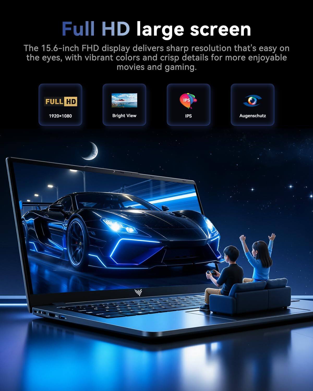 Full HD large screen

The 15.6-inch FHD display delivers sharp resolution that's easy on the eyes, with vibrant colors and crisp details for more enjoyable movies and gaming.

FULL HD IPS 1920x1080 Bright View IPS Augenschutz