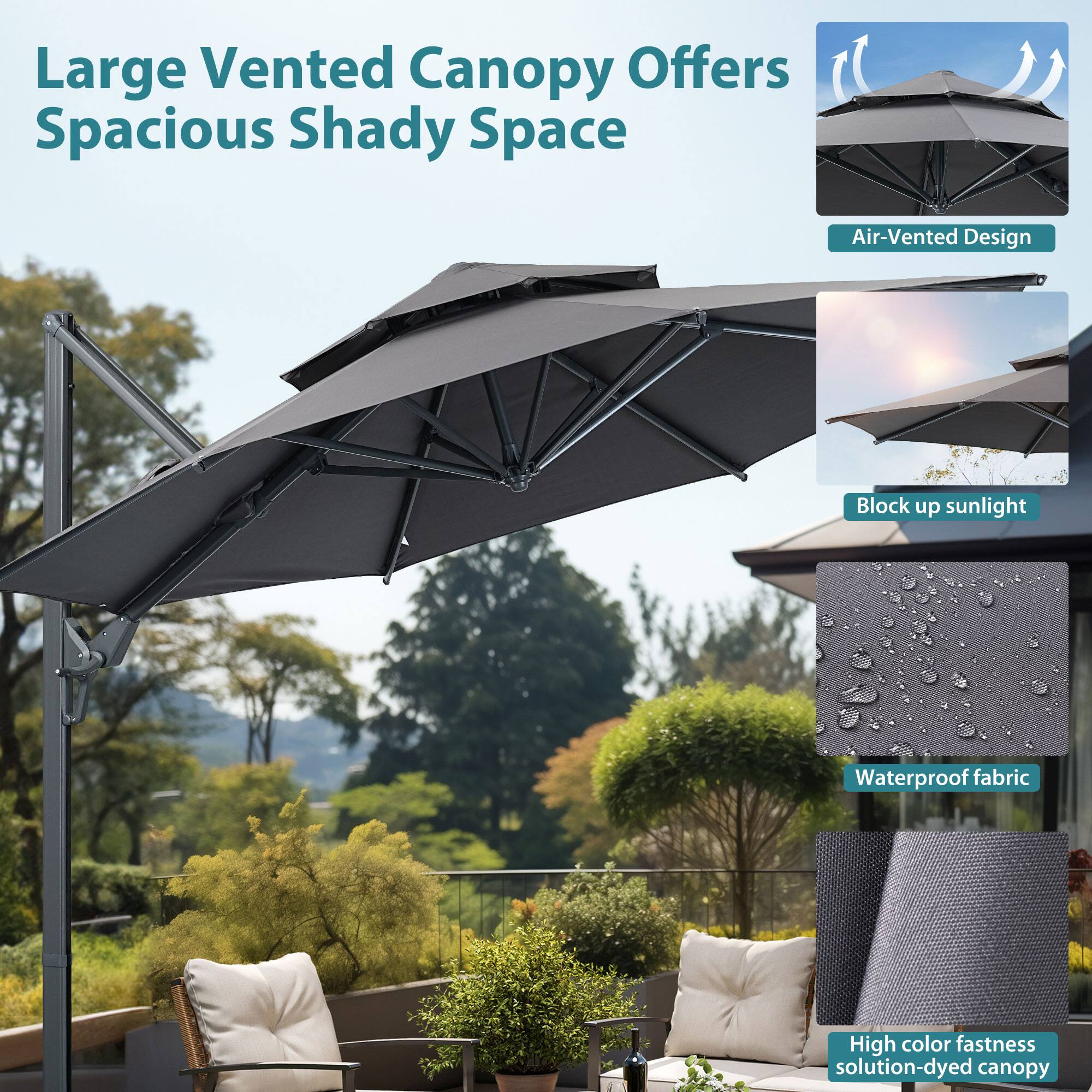 Large Vented Canopy Offers Spacious Shady Space  
Air-Vented Design  
Block up sunlight  
Waterproof fabric  
High color fastness solution-dyed canopy