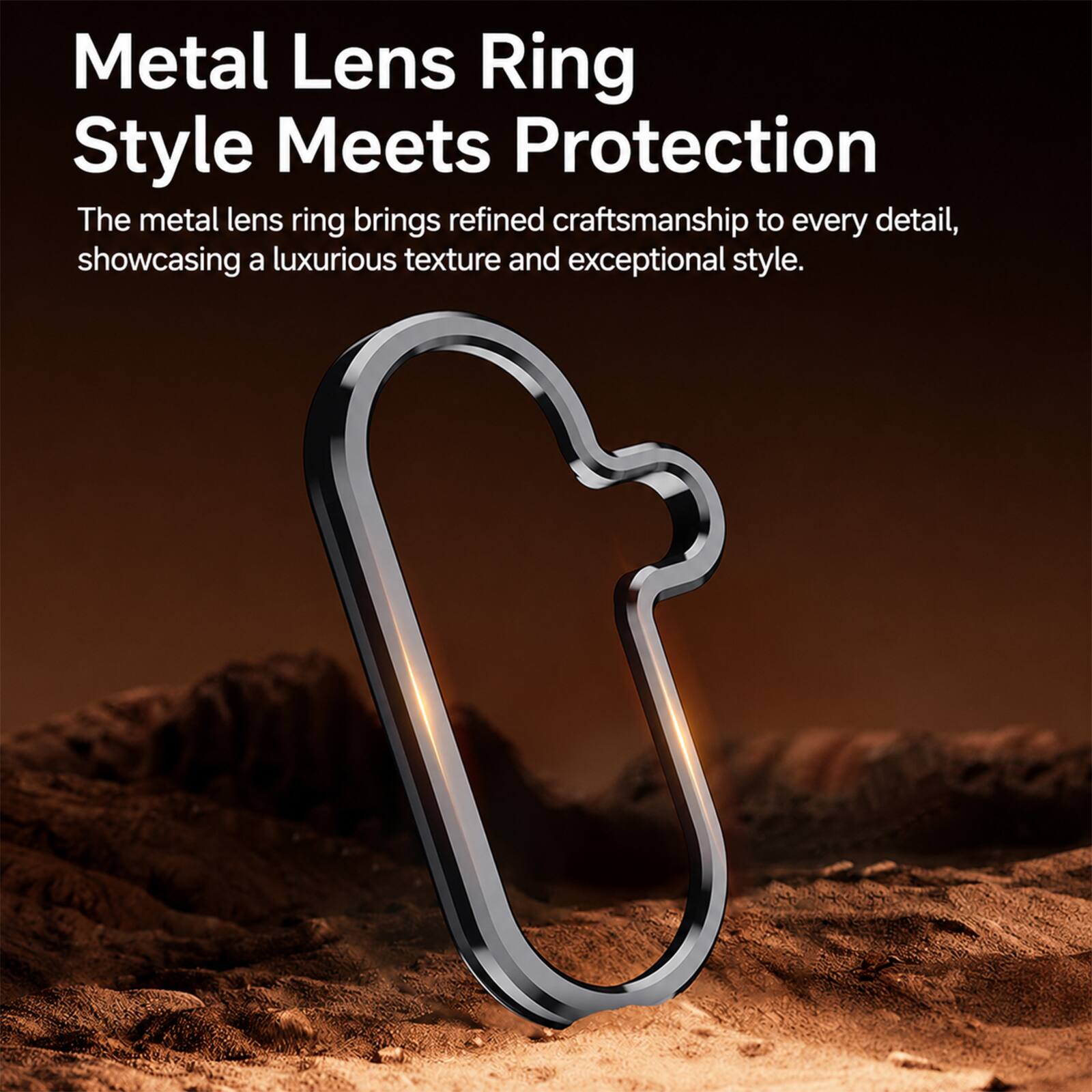 Metal Lens Ring Style Meets Protection

The metal lens ring brings refined craftsmanship to every detail, showcasing a luxurious texture and exceptional style.