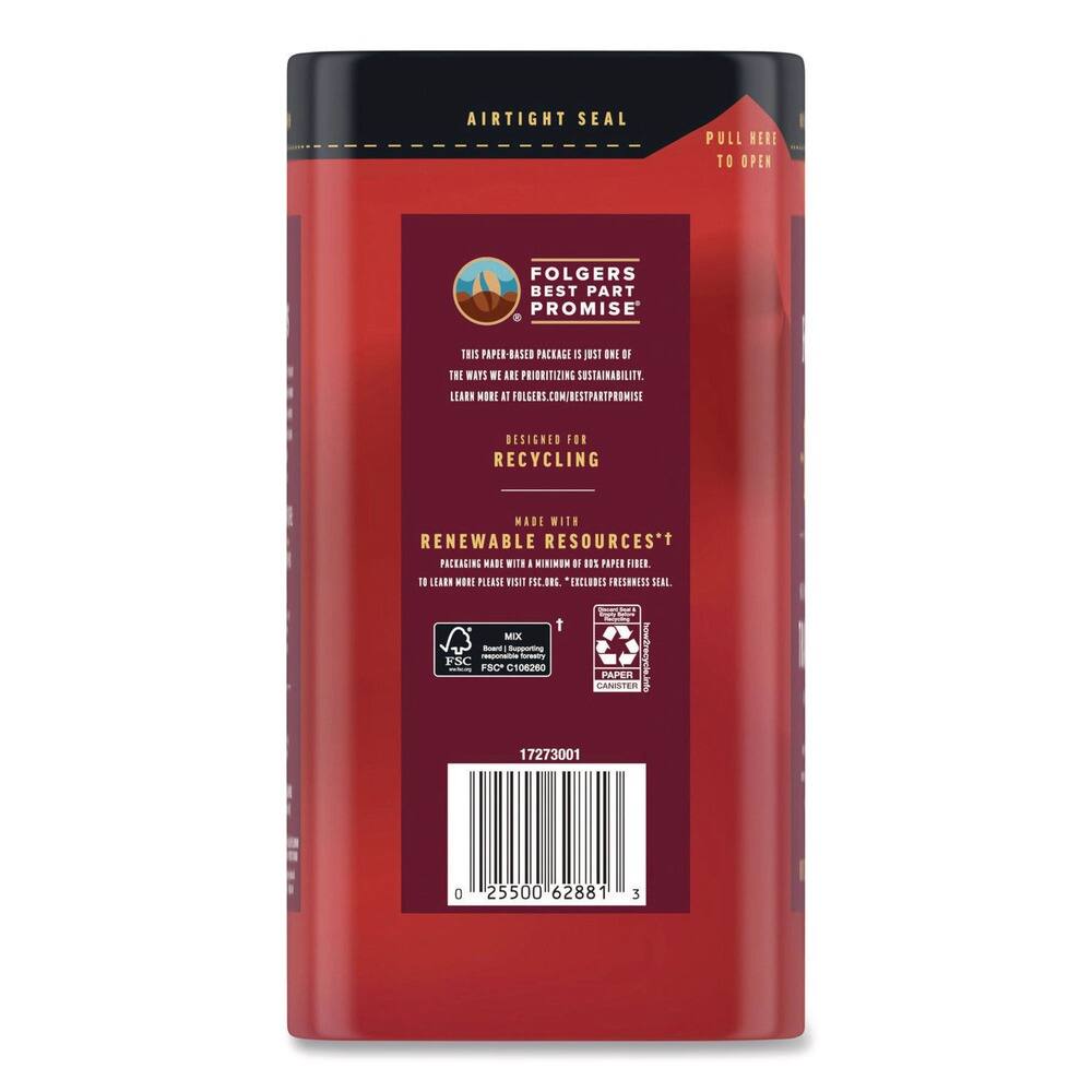 AIRTIGHT SEAL  
PULL HERE TO OPEN  

FOLGERS BEST PART PROMISE  
THIS PAPER-BASED PACKAGE IS JUST ONE OF THE WAYS WE ARE PRIORITIZING SUSTAINABILITY. LEARN MORE AT FOLGERS.COM/BESTPARTPROMISE  

DESIGNED FOR RECYCLING  
MADE WITH RENEWABLE RESOURCES*  
PACKAGING MADE WITH A MINIMUM OF 80% PAPER FIBER.  
*EXCLUDES FRESHNESS SEAL.  

RENEWABLE RESOURCES*  
PACKAGING MADE WITH A MINIMUM OF 80% PAPER FIBER.  
TO LEARN MORE PLEASE VISIT FSC.ORG  

FSC C108280  
PAPER CANISTER  

17273001  
0 25500 62881 3