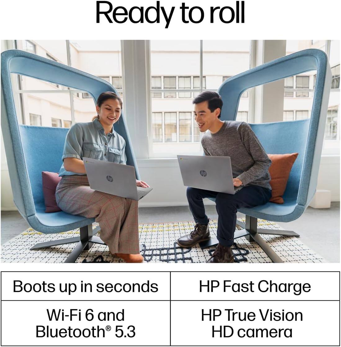 Ready to roll

- Boots up in seconds
- Wi-Fi 6 and Bluetooth® 5.3
- HP Fast Charge
- HP True Vision HD camera