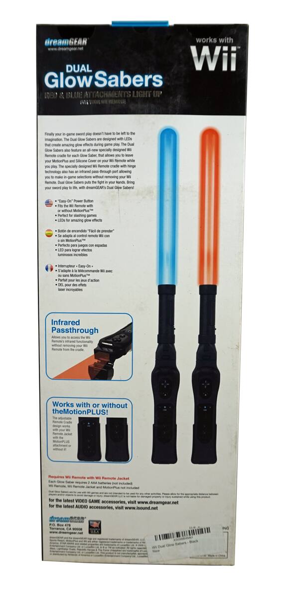 dreamGEAR works with www.dreamgear.net

DUAL Glow Sabers  
RED & BLUE ATTACHMENTS LIGHT UP

Finally in-game sword play! Have you ever wanted to bring your sword play to life? The Dual Glow Sabers create amazing glow effects during game play. Dual Glow Sabers feature all-new specially designed Remote cradles that allow you to have your Remote and MotionPlus and Silicone Cover your Remote while play. Specially designed Remote cradles with hinge technology also have an infrared pass-through allowing you to make in-game selections without removing Remote. Dual Glow Sabers puts the fight in your hands! Bring your sword play to life with dreamGEAR's Dual Glow Sabers.

- Easy-On Power Button Remote without MotionPlus
- Lights up amazing glow effects
- Botón de encendido "Fácil prender" adapta control remoto sin MotionPlus
- Perfecto juegos espadas lograr efectos luminosos increíbles
- Interrupteur Easy-On 'adapte ncommande MotionPlus
- Partait pour d'action effets laser incroyables

Infrared Passthrough  
Allows access to Remote's infrared sensor for functionality

Works with or without the MotionPLUS!

For the latest VIDEO GAME accessories, visit
