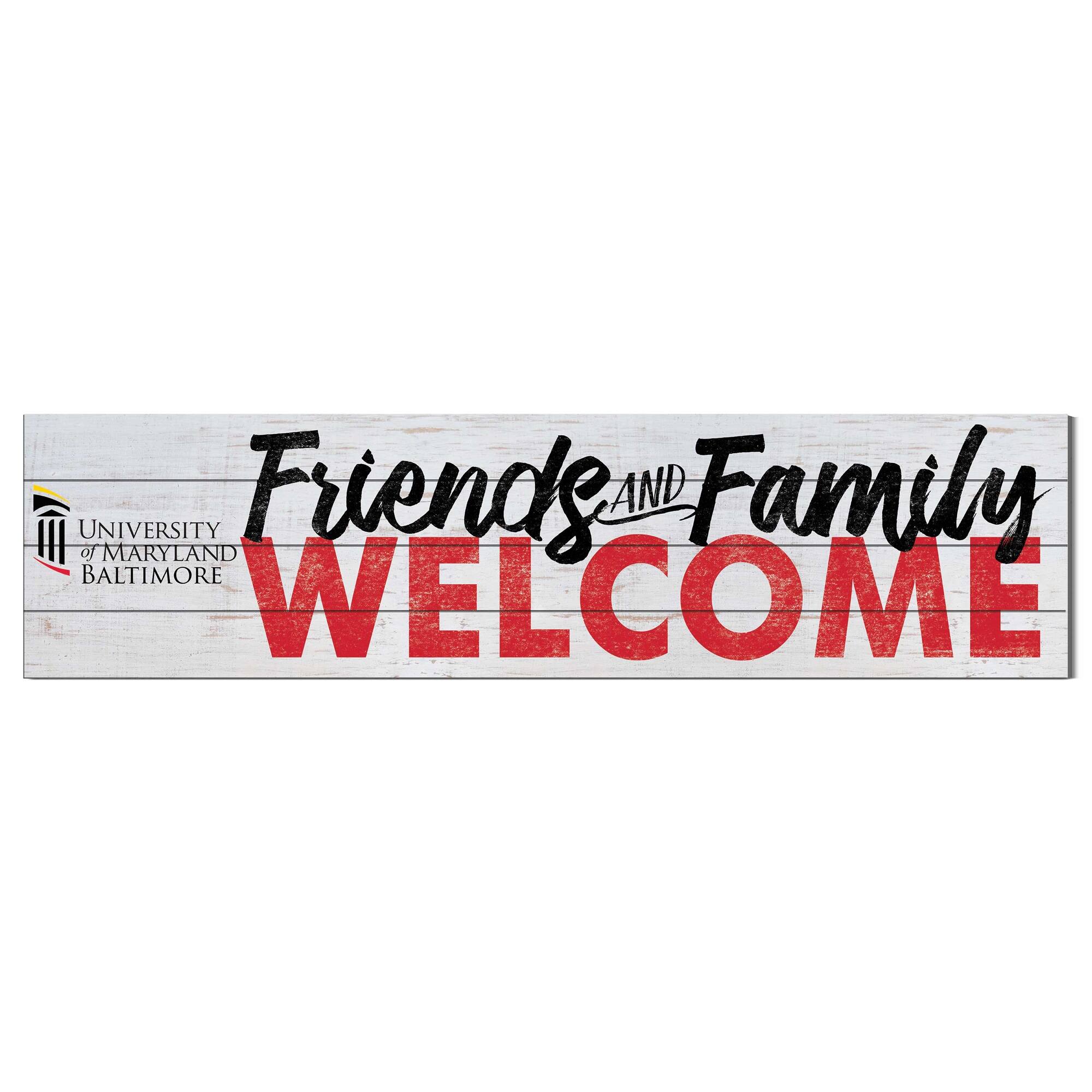 University of Maryland Baltimore 10'' x 40'' Friends & Family Welcome Sign