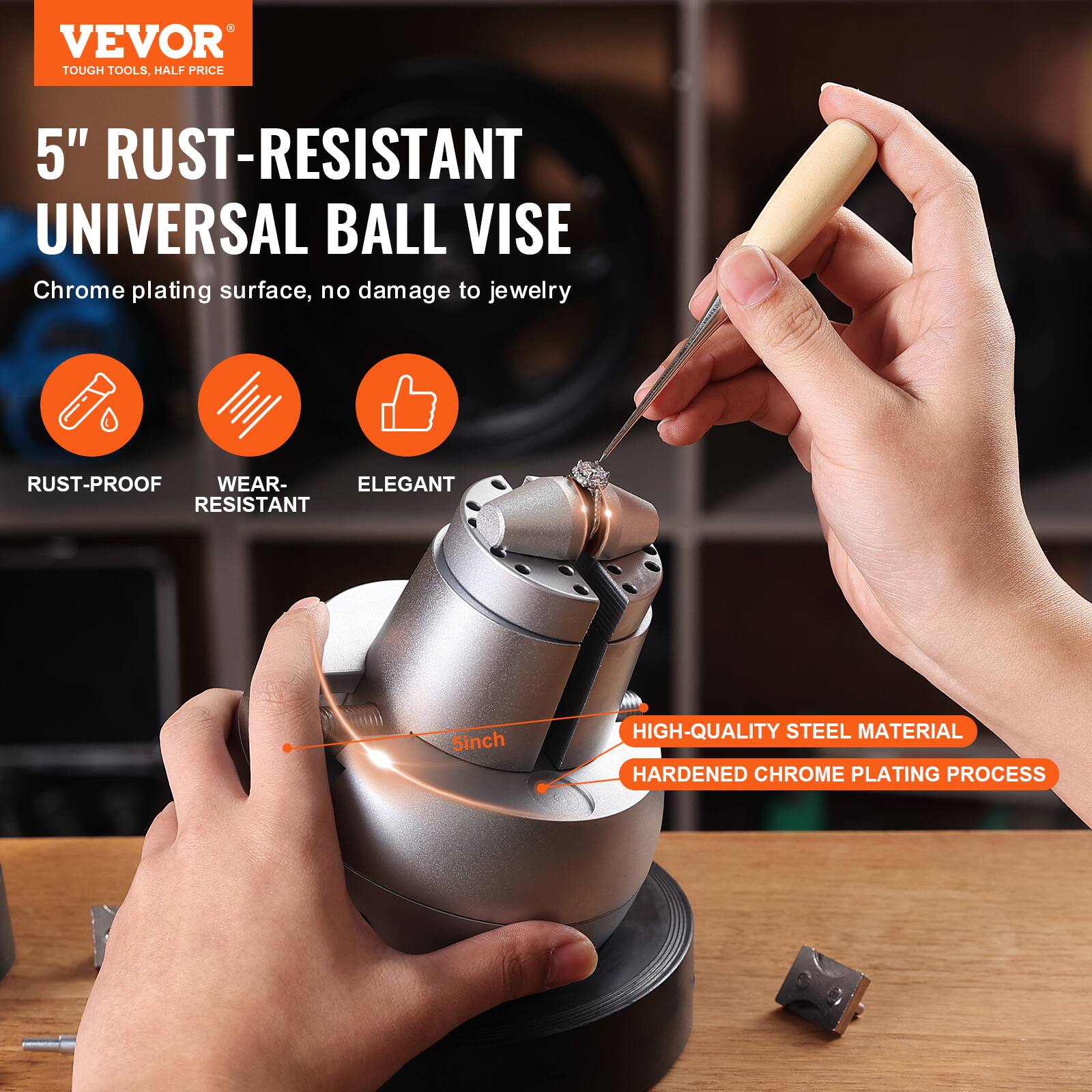 VEVOR TOUGH TOOLS, HALF PRICE

5" RUST-RESISTANT UNIVERSAL BALL VISE
Chrome plating surface, no damage to jewelry

RUST-PROOF WEAR-RESISTANT ELEGANT

5inch

HIGH-QUALITY STEEL MATERIAL HARDENED CHROME PLATING PROCESS