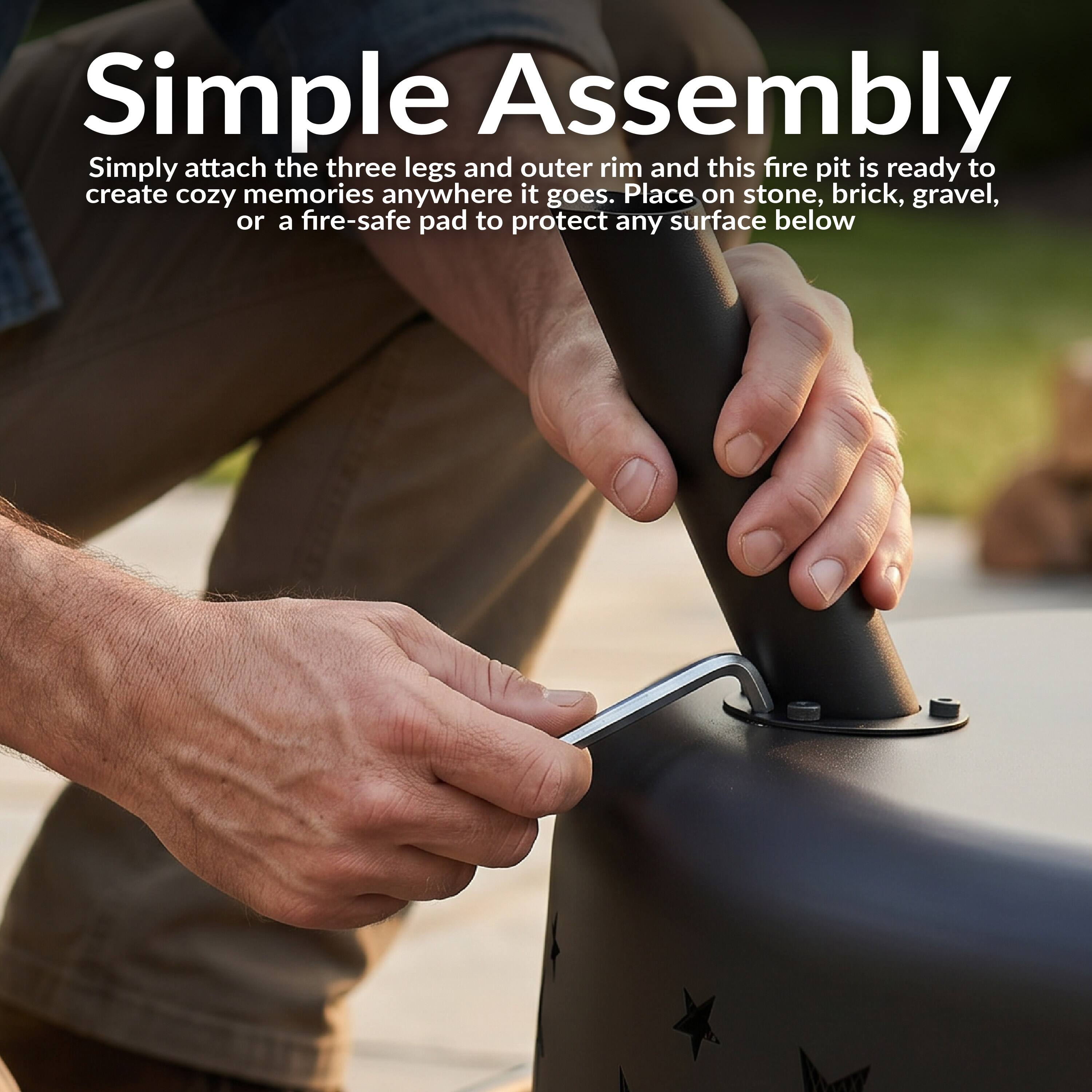 Simple Assembly

Simply attach the three legs and outer rim and this fire pit is ready to create cozy memories anywhere it goes. Place on stone, brick, gravel, or a fire-safe pad to protect any surface below